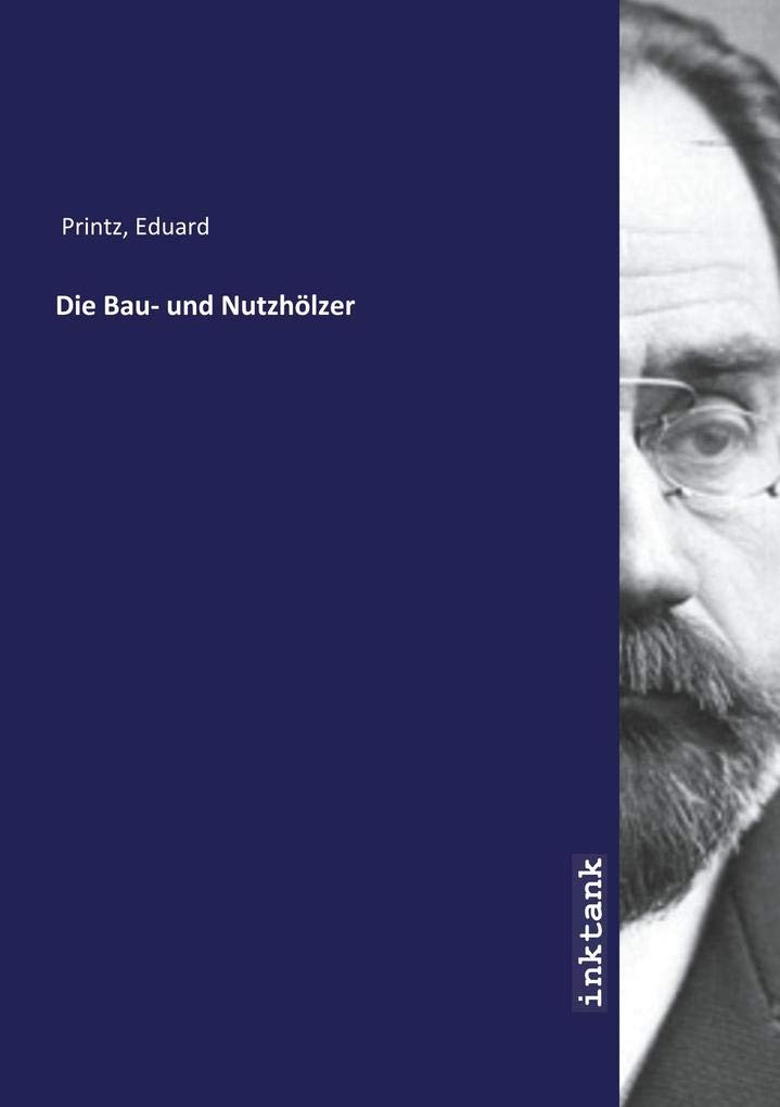 Die Bau- und Nutzhölzer Books