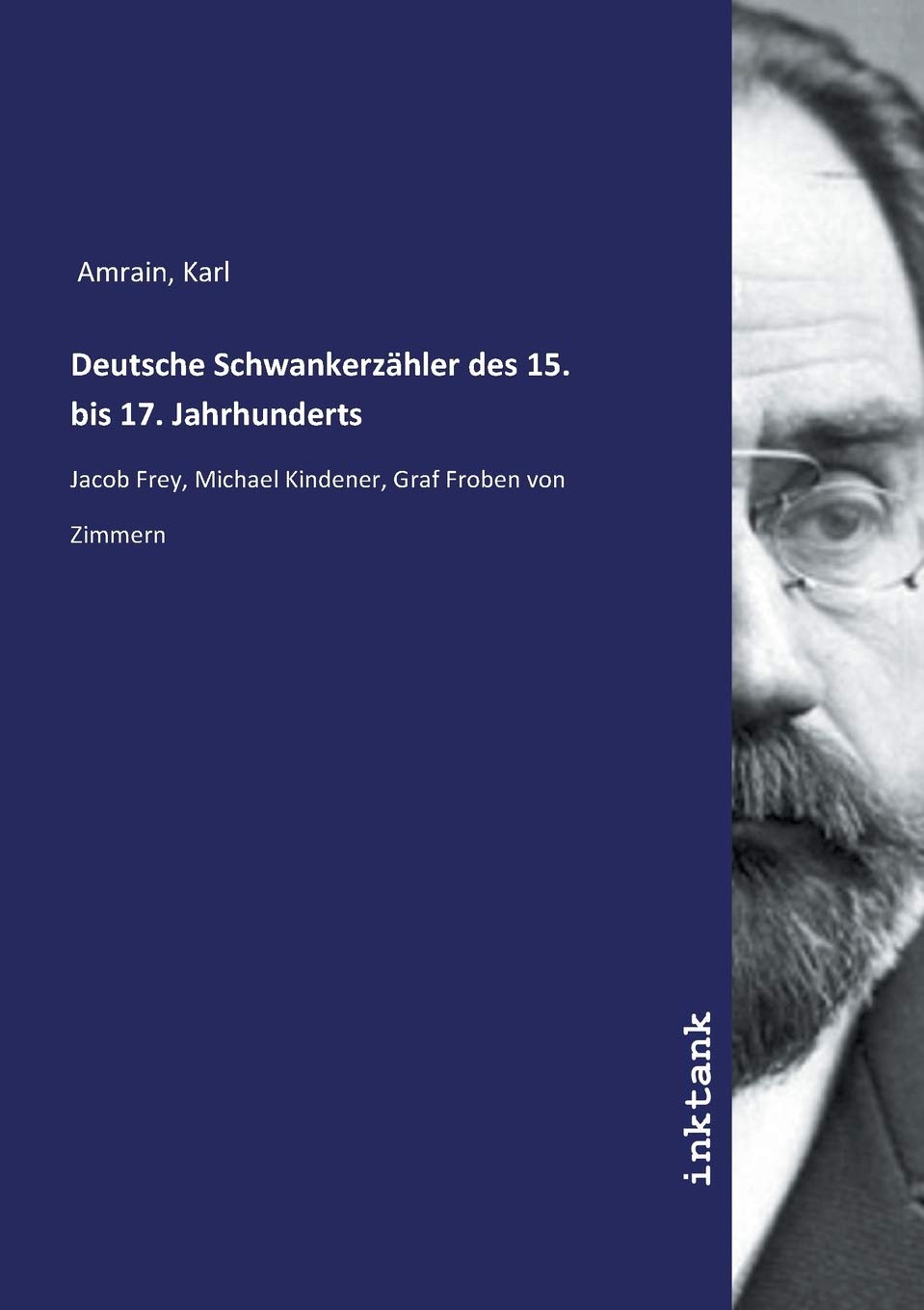 Deutsche Schwankerzähler des 15. bis 17. Jahrhunderts: Jacob Frey, Michael Kindener, Graf Froben von Zimmern Contemporary literature