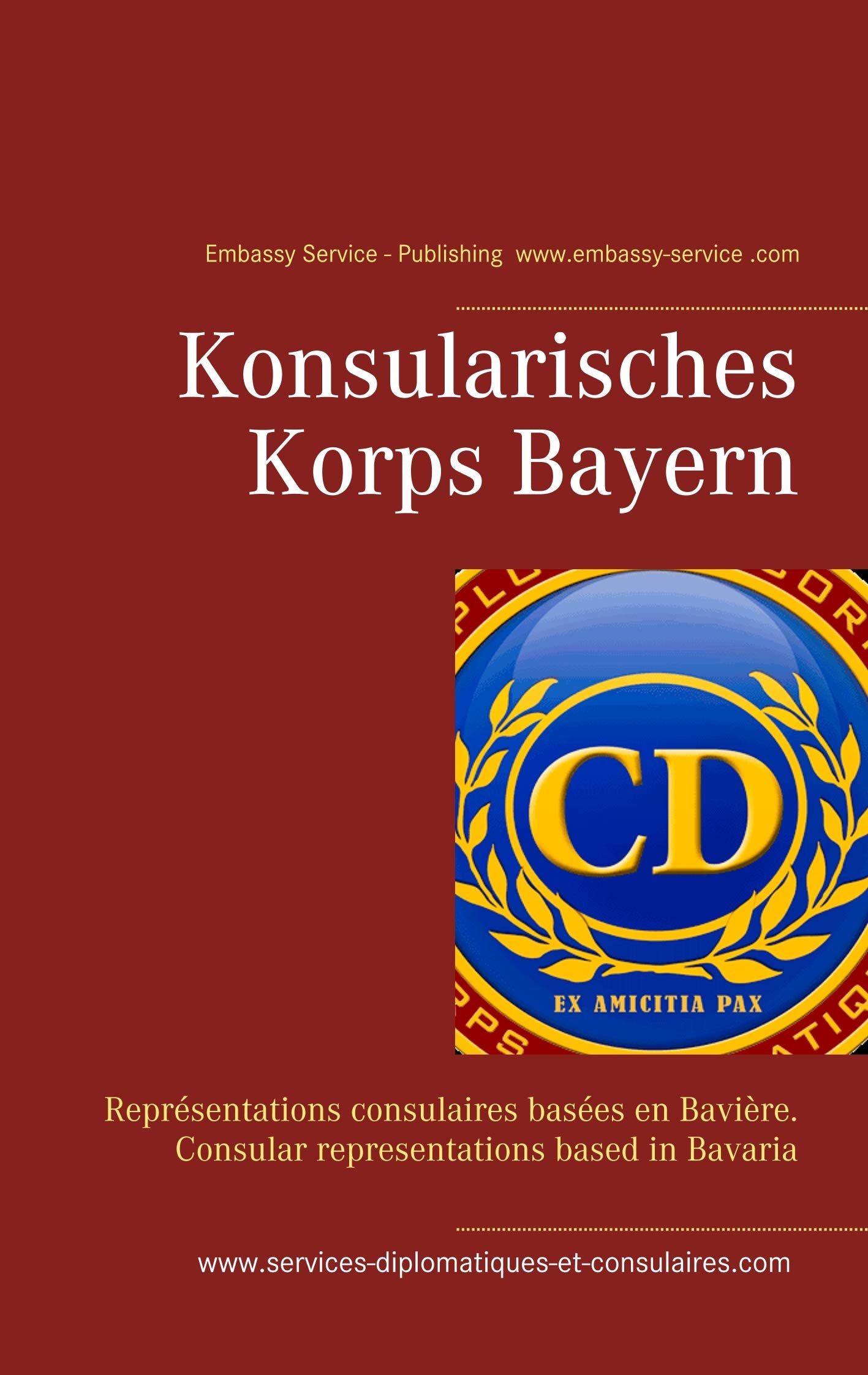 Konsularisches Korps Bayern: Représentations consulaires basées en Bavière. Consular representations based in Bavaria General education