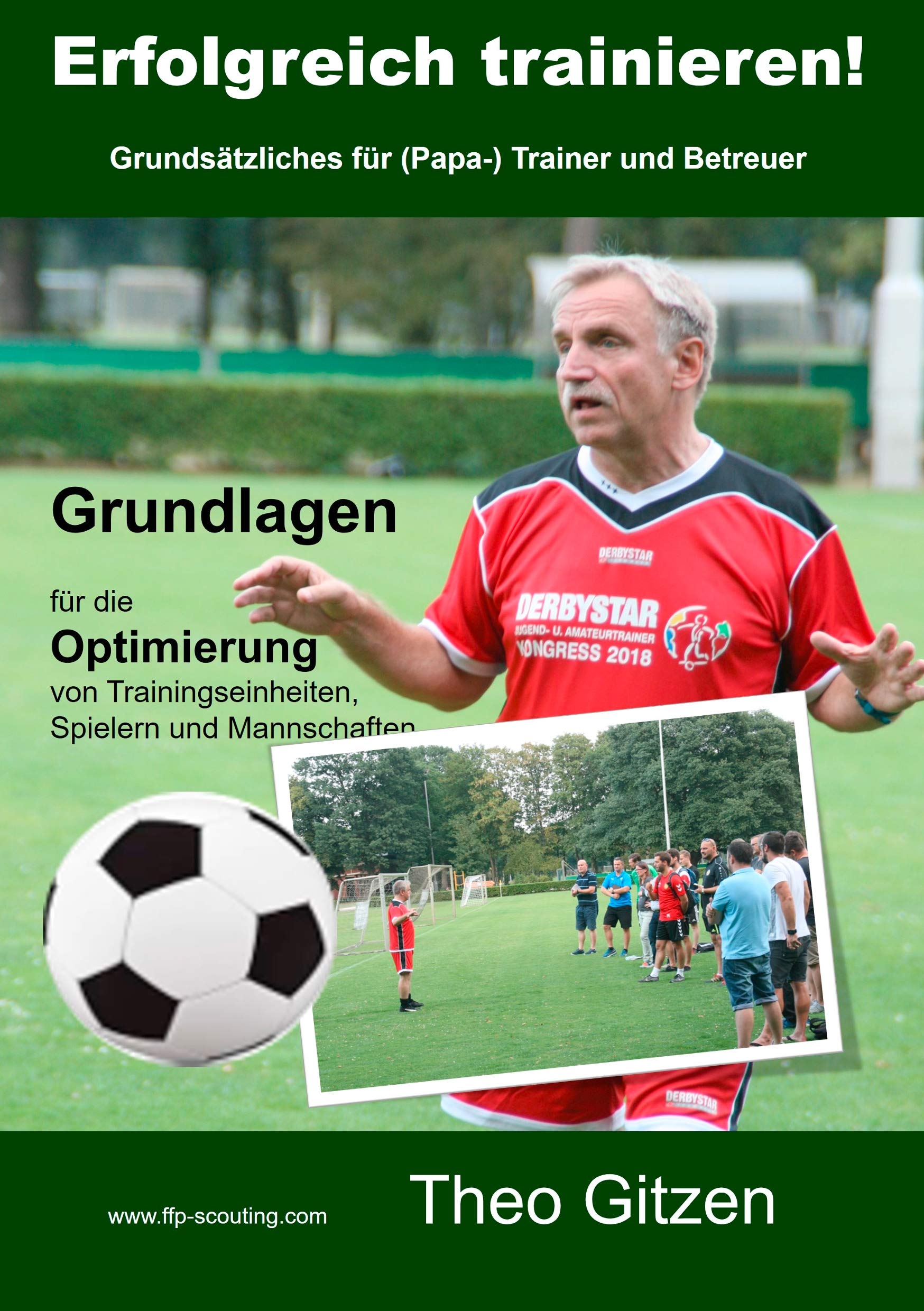 Erfolgreich trainieren: Grundsätzliches für (Papa)-Trainer und Betreuer (Leistungsdiagnostik im Amateur- und Jugendfußball) Leisure & Fun
