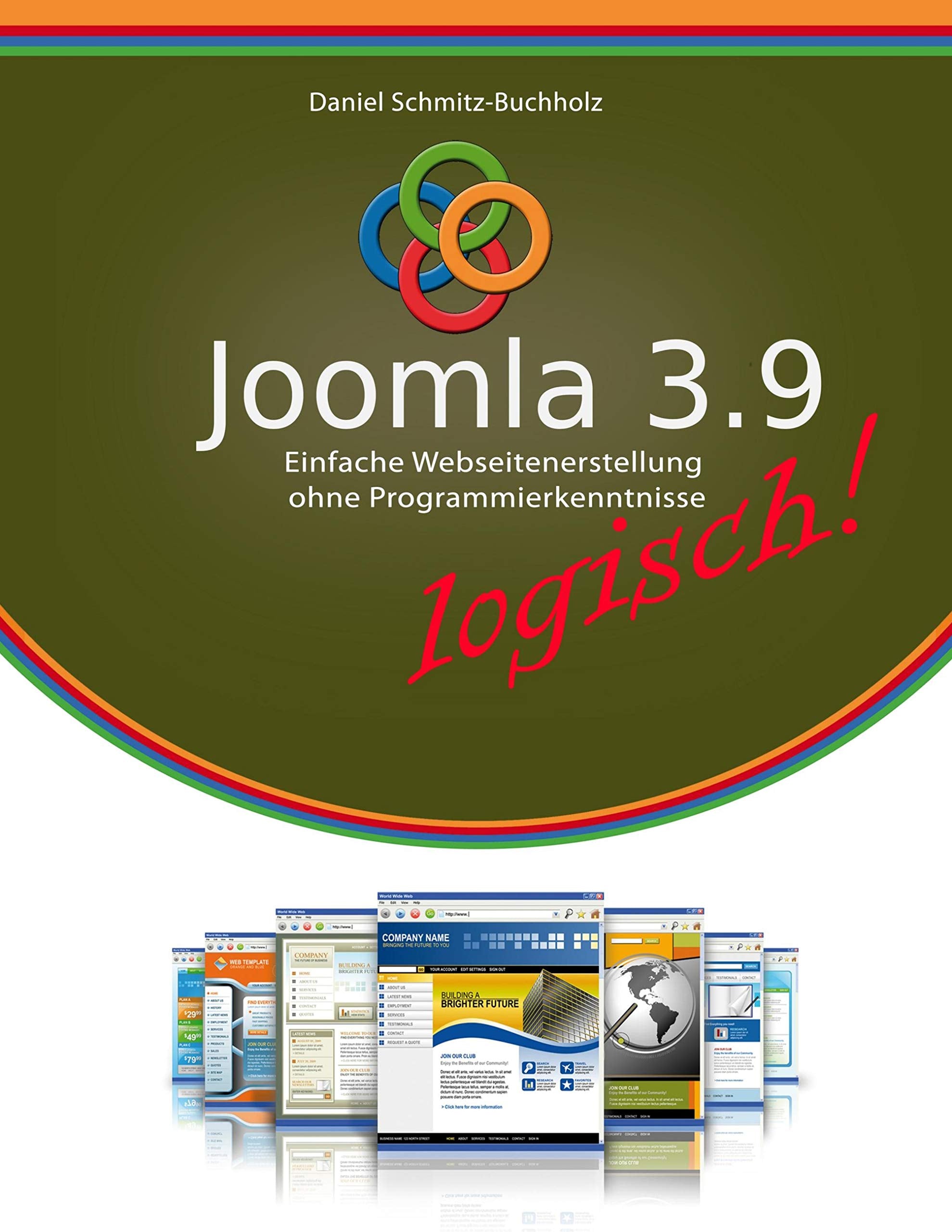 Joomla 3.9 logisch!: Einfache Webseitenerstellung ohne Programmierkenntnisse Computer Science