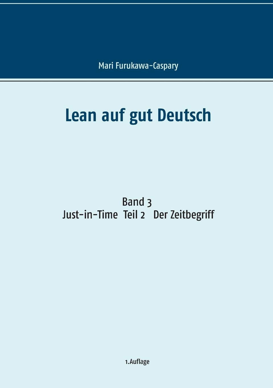 Lean auf gut Deutsch: Band 3 Just-in-Time. Teil 2 Der Zeitbegriff Law