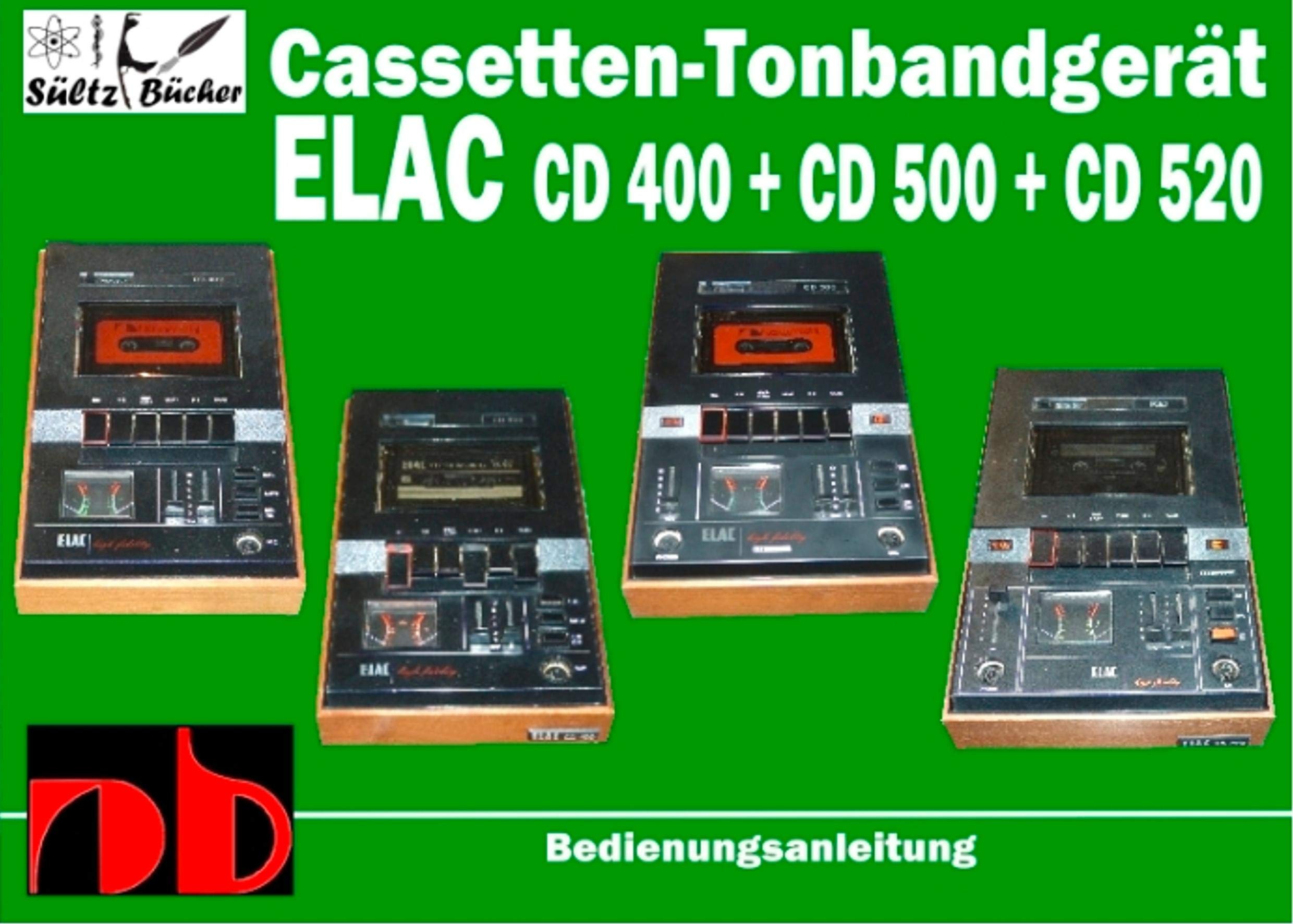 Cassetten-Tonbandgerät ELAC CD 400 - CD 500 - CD 520 Bedienungsanleitung: - mit dem NAKAMICHI-Chassis - book