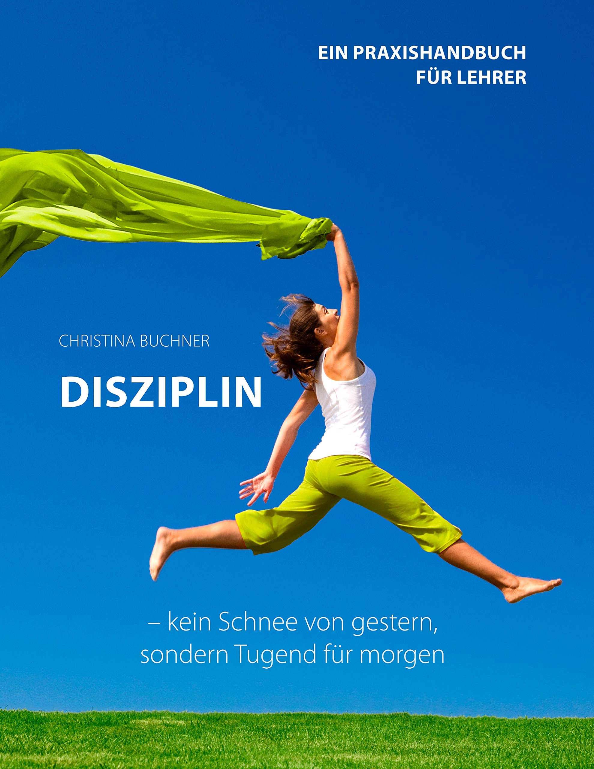 Disziplin - kein Schnee von gestern, sondern Tugend für morgen Learning & Reference
