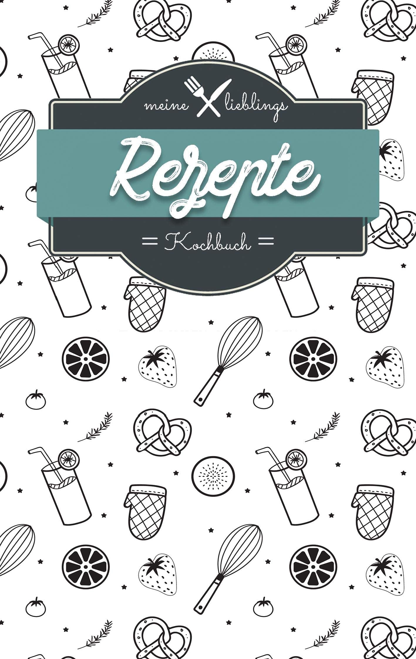 Meine Lieblings Rezepte - Kochbuch zum Selberschreiben und selbst gestalten - Mein Kochbuch: Meine Kochbuch zum selbst gestalten Leisure, Home & Garden