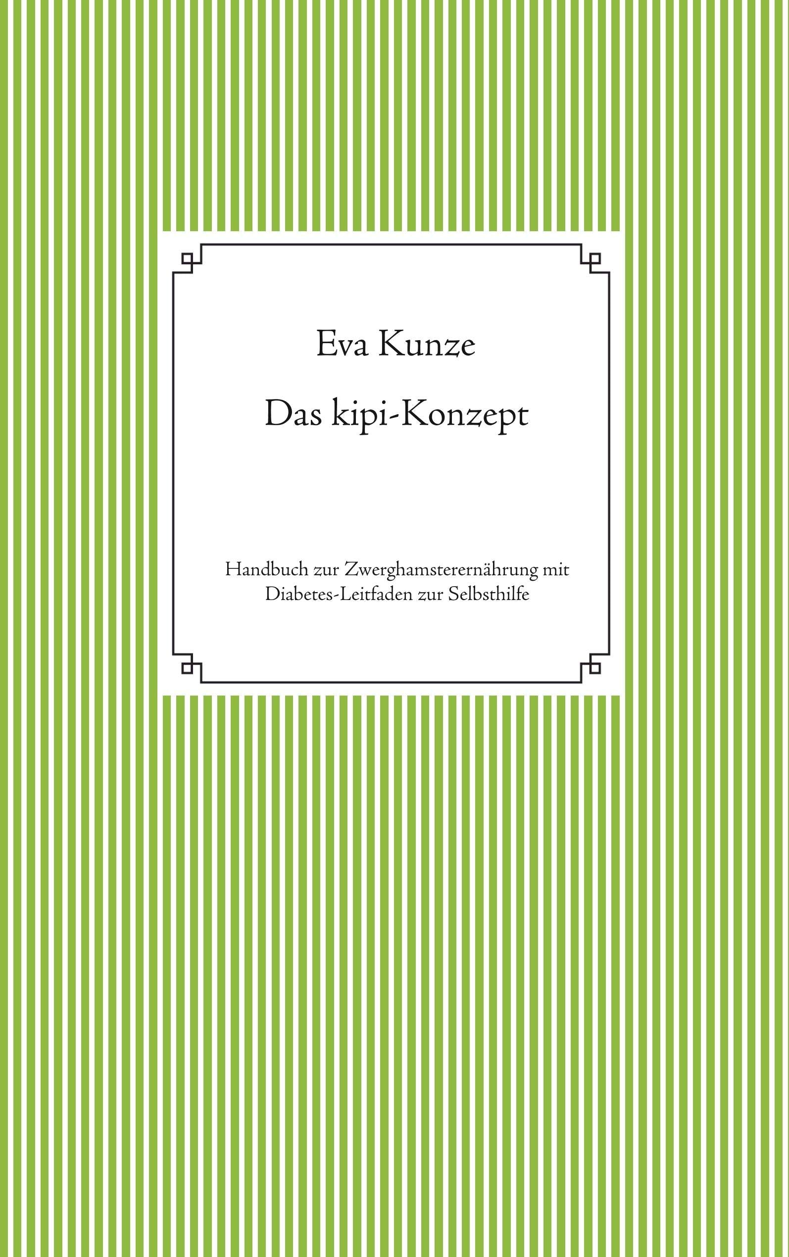 Das kipi-Konzept: Handbuch zur Zwerghamsterernährung mit Diabetes-Leitfaden zur Selbsthilfe Medicine