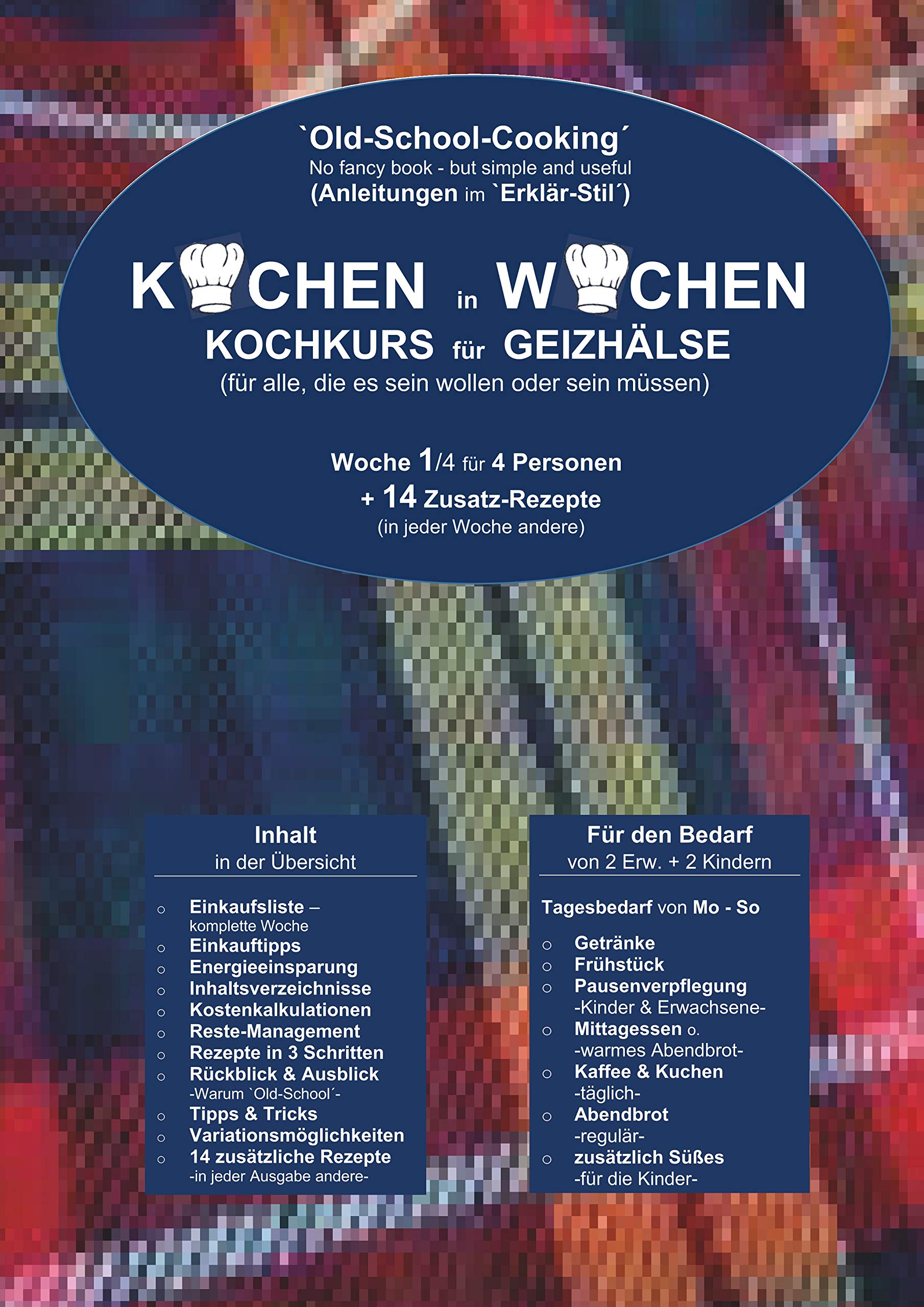 Kochen in Wochen: Kochkurs für Geizhälse Leisure, Home & Garden