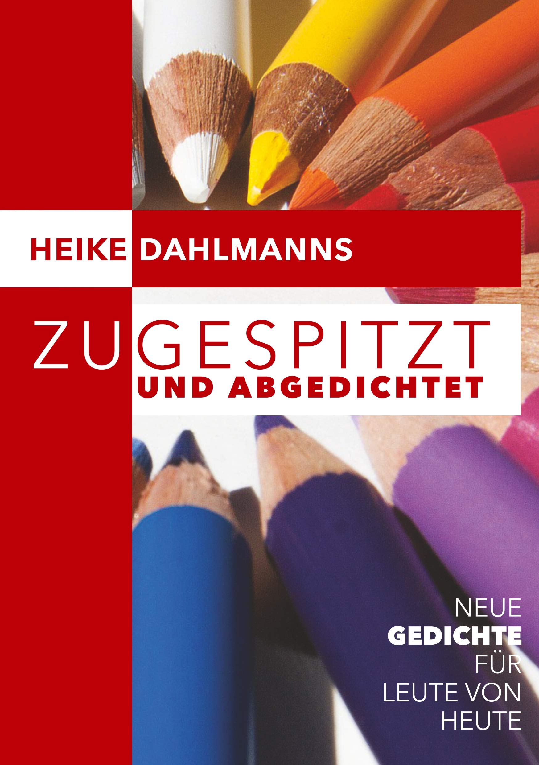 Zugespitzt und abGEDICHTEt: Neue Gedichte für Leute von heute Poetry