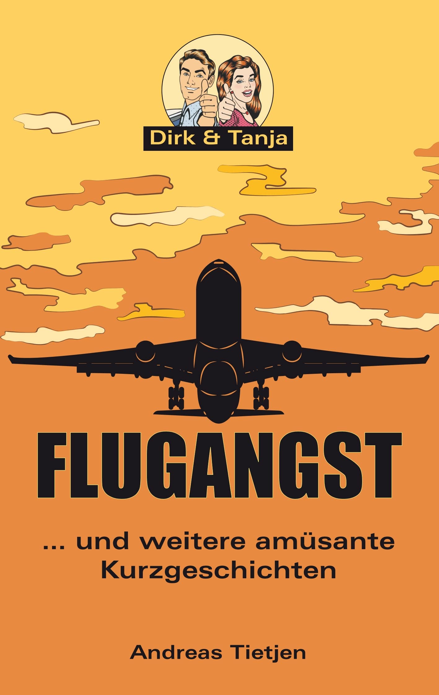 Flugangst ... und weitere amüsante Kurzgeschichten Humour & Satire