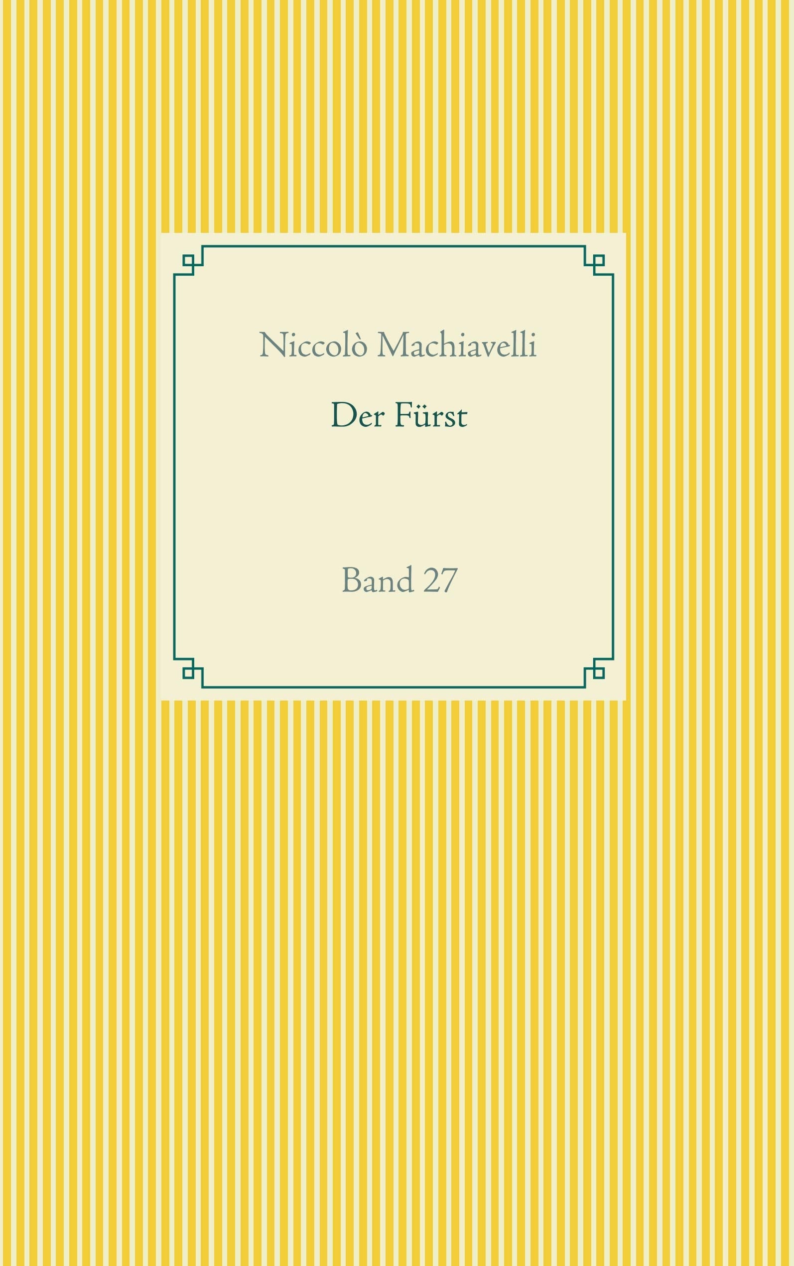 Der Fürst: Band 27 (Taschenbuch-Literatur-Klassiker) Classics