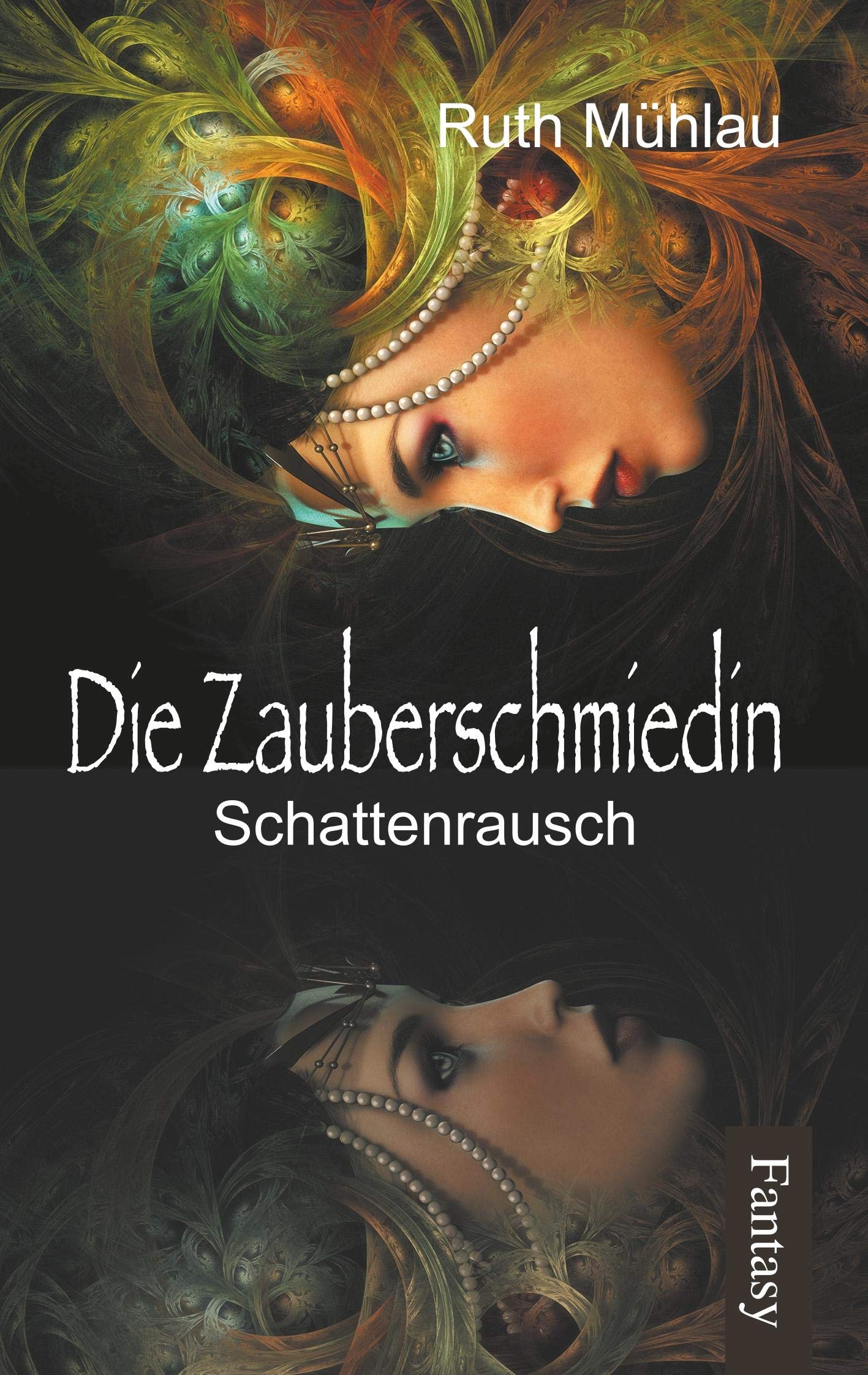 Schattenrausch (Die Zauberschmiedin) Historical Fiction