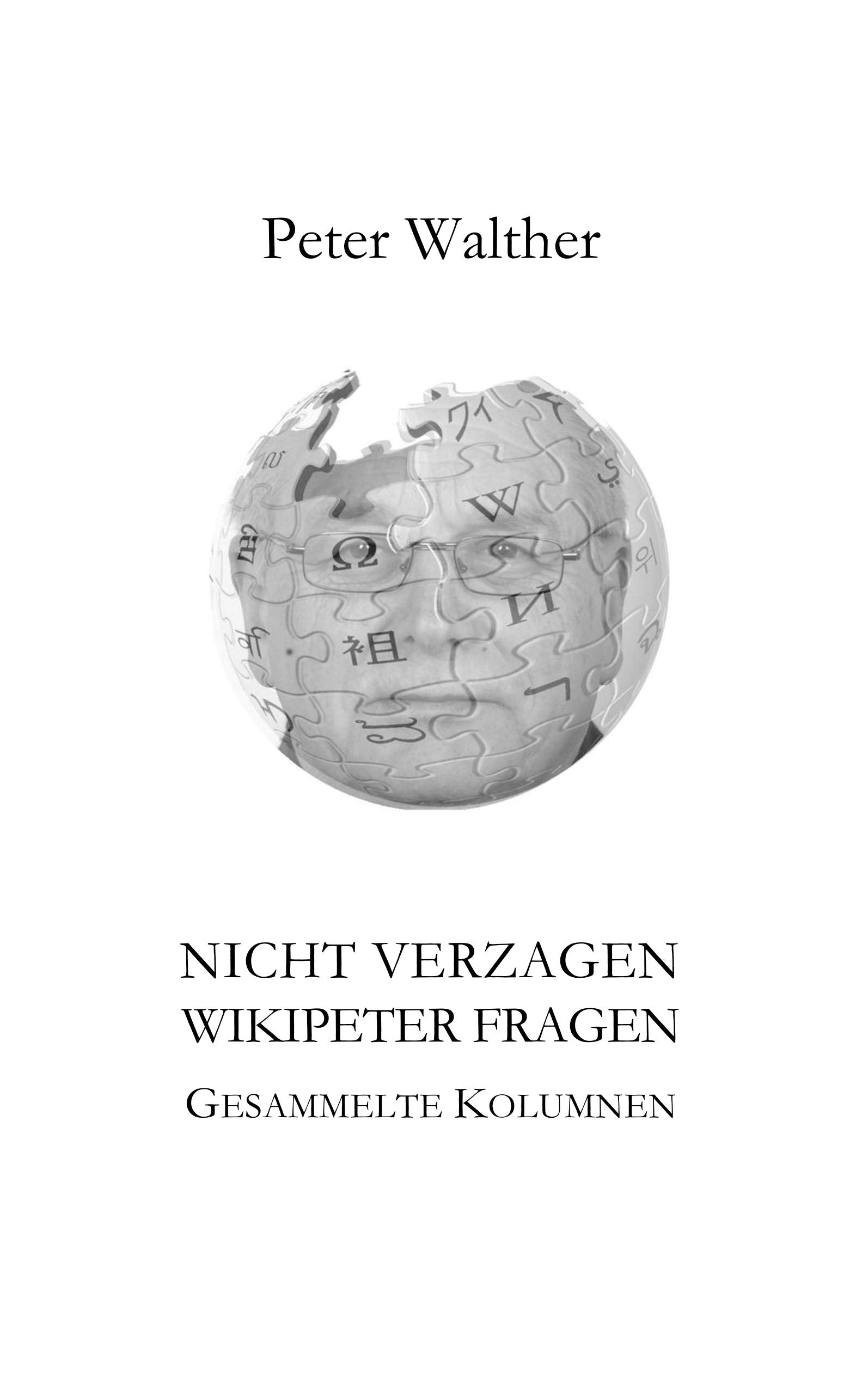 Nicht verzagen - WikipeteR fragen: Gesammelte Kolumnen Books