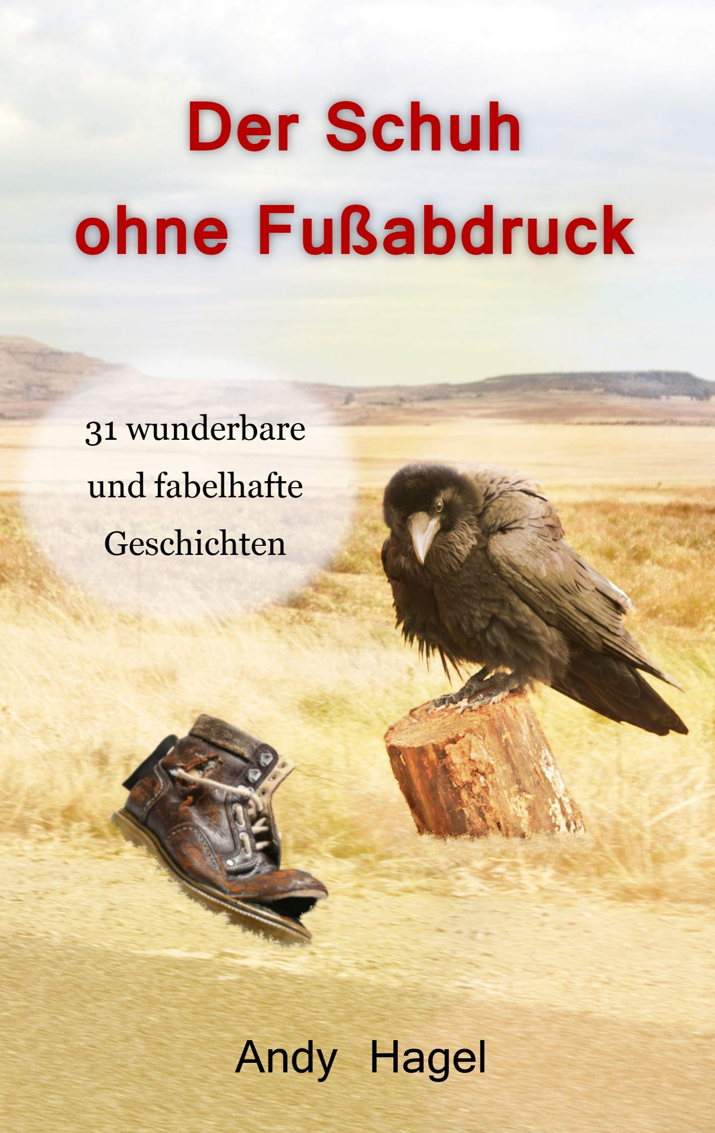 Der Schuh ohne Fußabdruck Essays & Short Stories