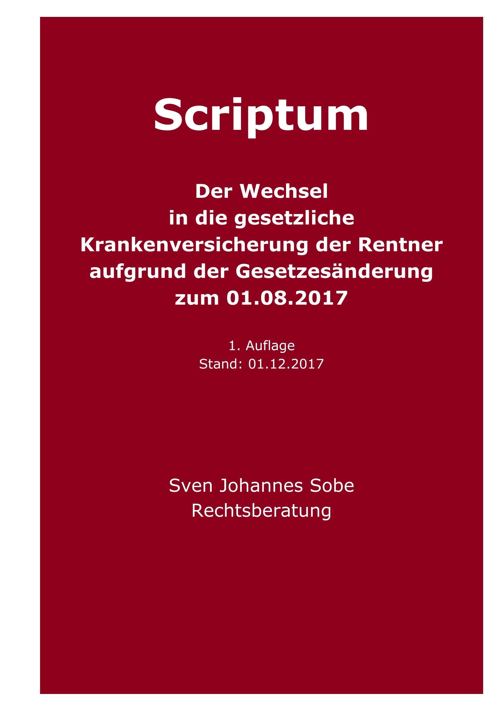 Der Wechsel in die gesetzliche Krankenversicherung der Rentner aufgrund der Gesetzesänderung zum 01.08.2017 Law