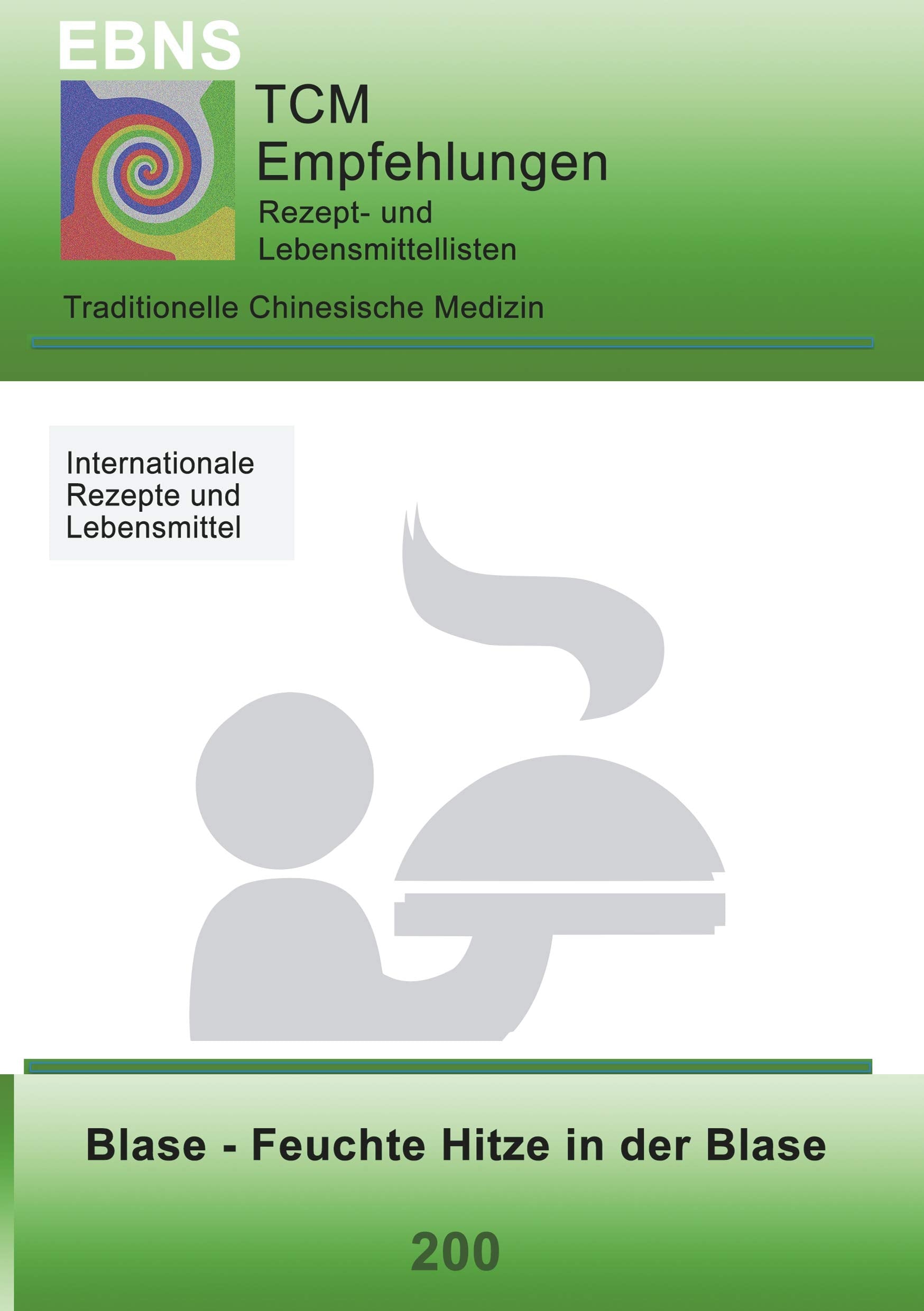 TCM - Blase - Feuchte Hitze in der Blase: 200 TCM-Ernährungsempfehlung - Blase - Feuchte Hitze in der Blase (TCM-Ernährungsempfehlungen) Leisure, Home & Garden