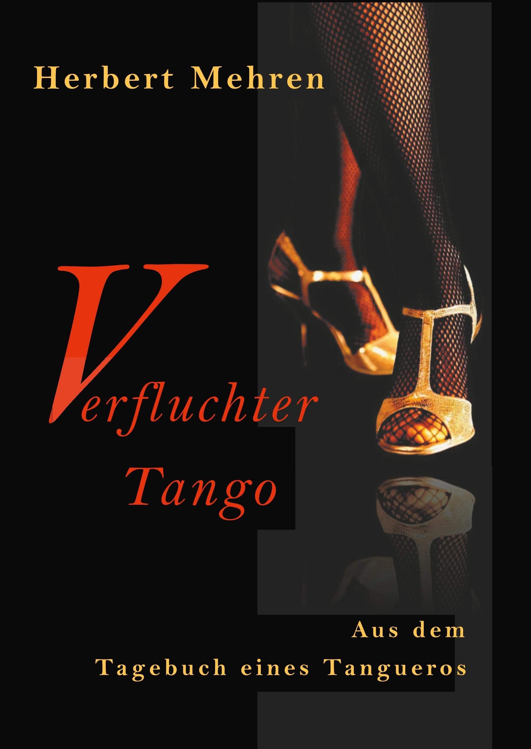 Verfluchter Tango: Aus dem Tagebuch eines Tangueros Personalities