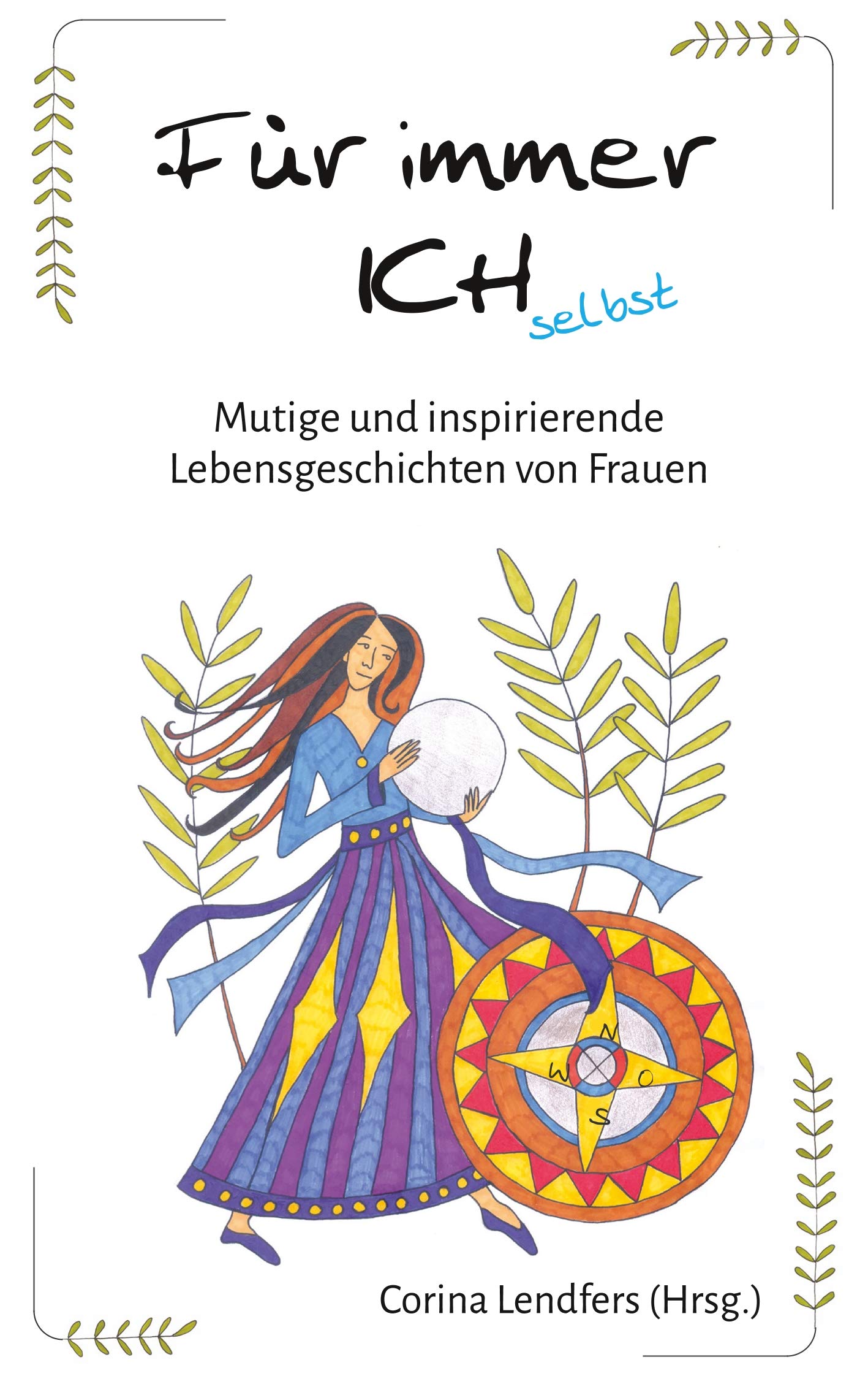 Für immer ICH selbst: Mutige und inspirierende Lebensgeschichten von Frauen Personalities Books