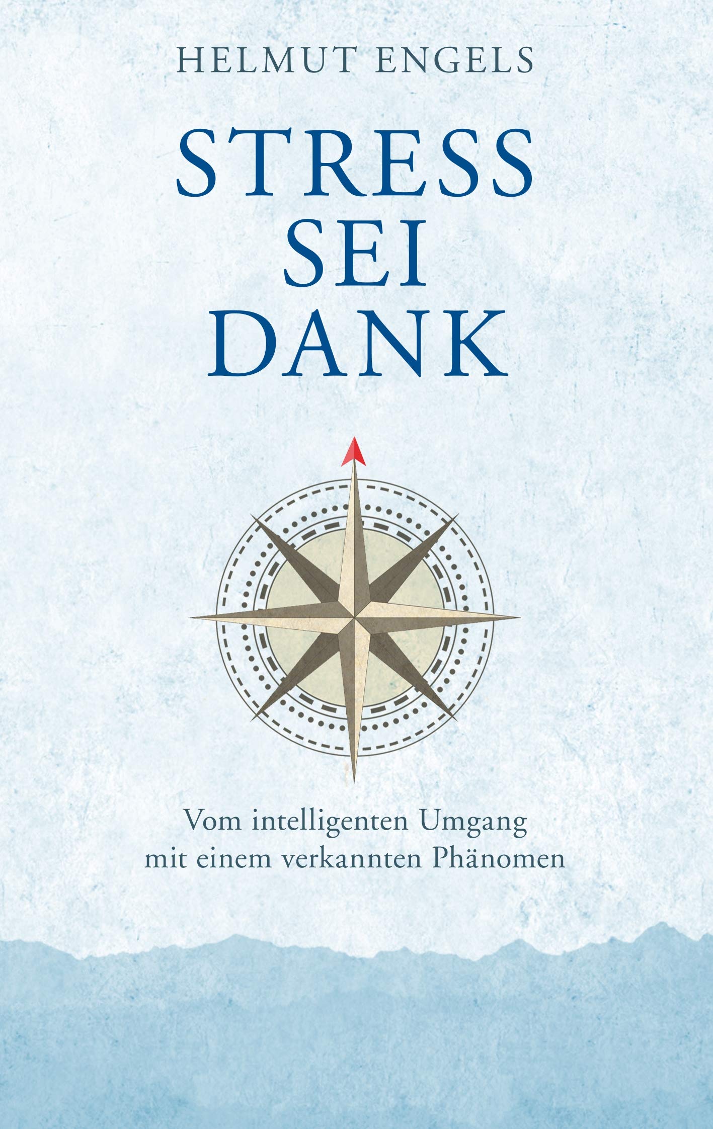 Stress sei Dank: Vom intelligenten Umgang mit einem verkannten Phänomen Health, Nutrition & Fitness
