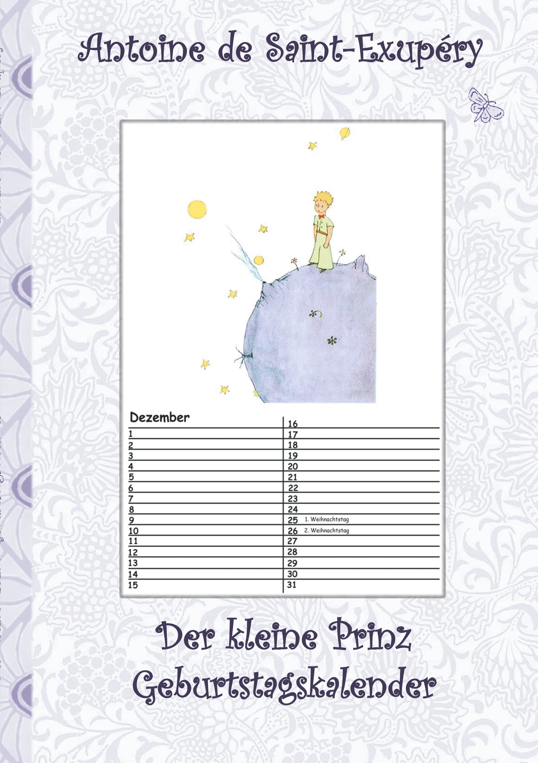 Der kleine Prinz - Geburtstagskalender: Kalender, Le Petit Prince, The little Prince, Kunst, Klassiker, Märchen, Schulkinder, 1. 2. 3. 4. Klasse, ... Erwachsene, Geschenkbuch, Geschenk Lifestyle