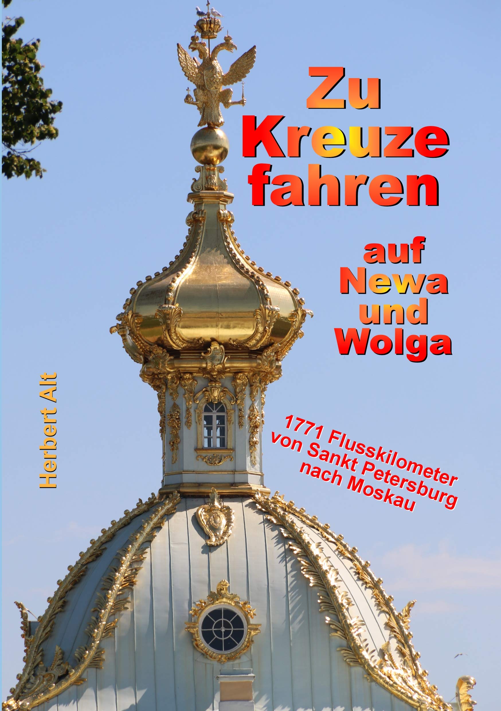 Zu Kreuze fahren auf Newa und Wolga: 2 Metropolen und 1771 Flusskilometer in 11 Tagen Leisure, Home & Garden