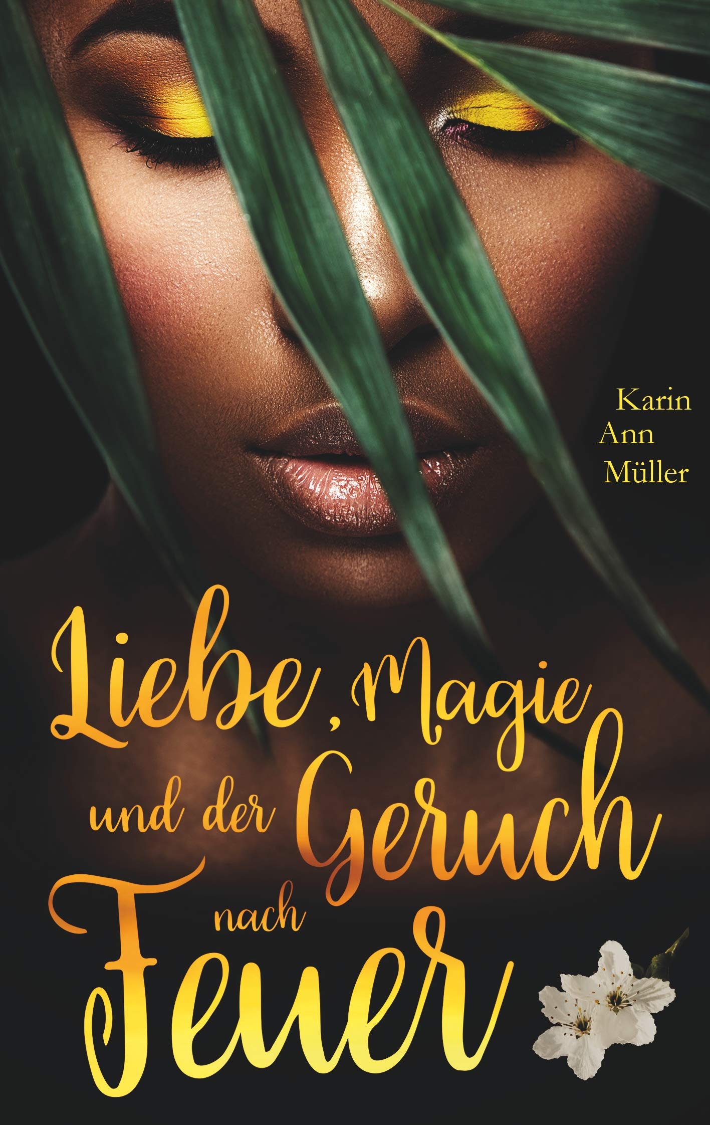 Liebe, Magie und der Geruch nach Feuer Contemporary literature
