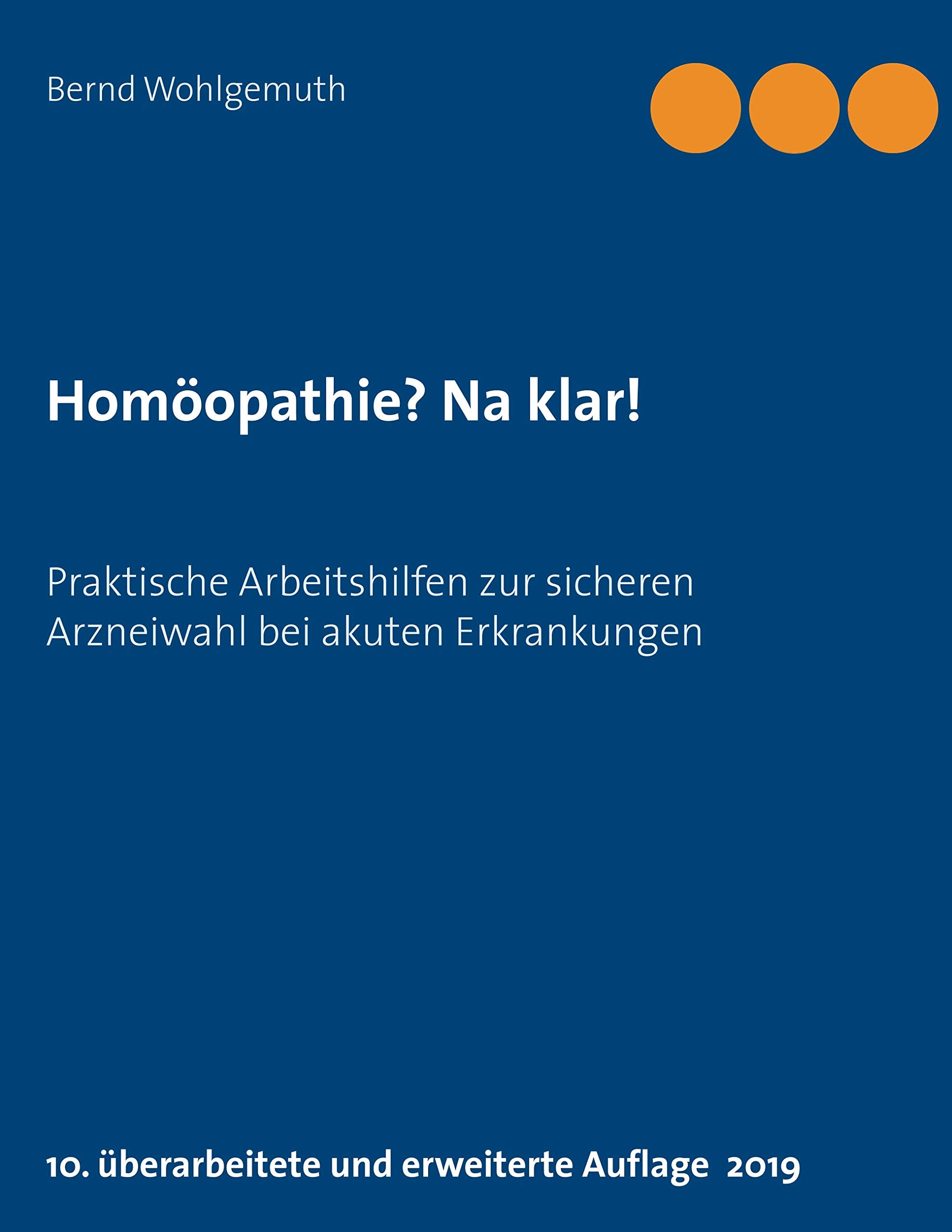 Homöopathie? Na klar!: Praktische Arbeitshilfen zur sicheren Arzneiwahl bei akuten Erkrankungen Medicine