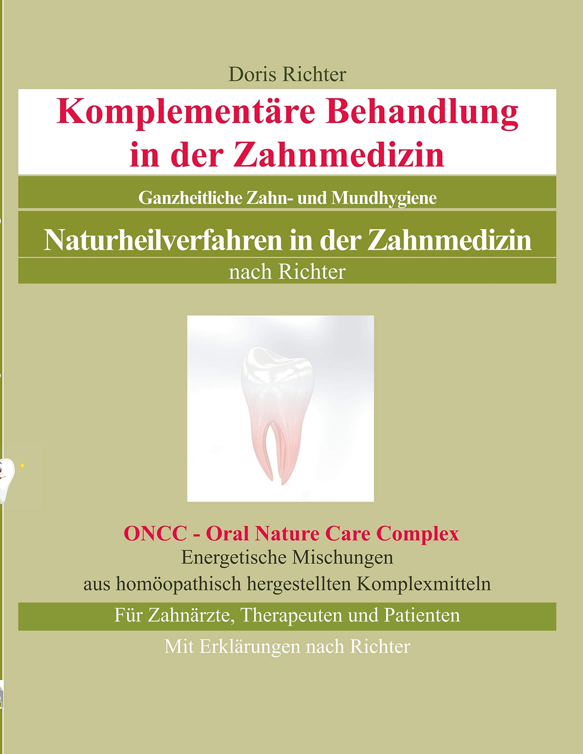 Komplementäre Behandlung in der Zahnmedizin: Naturheilverfahren in der Zahnmedizin - Ganzheitliche Zahn- und Mundhygiene Medicine
