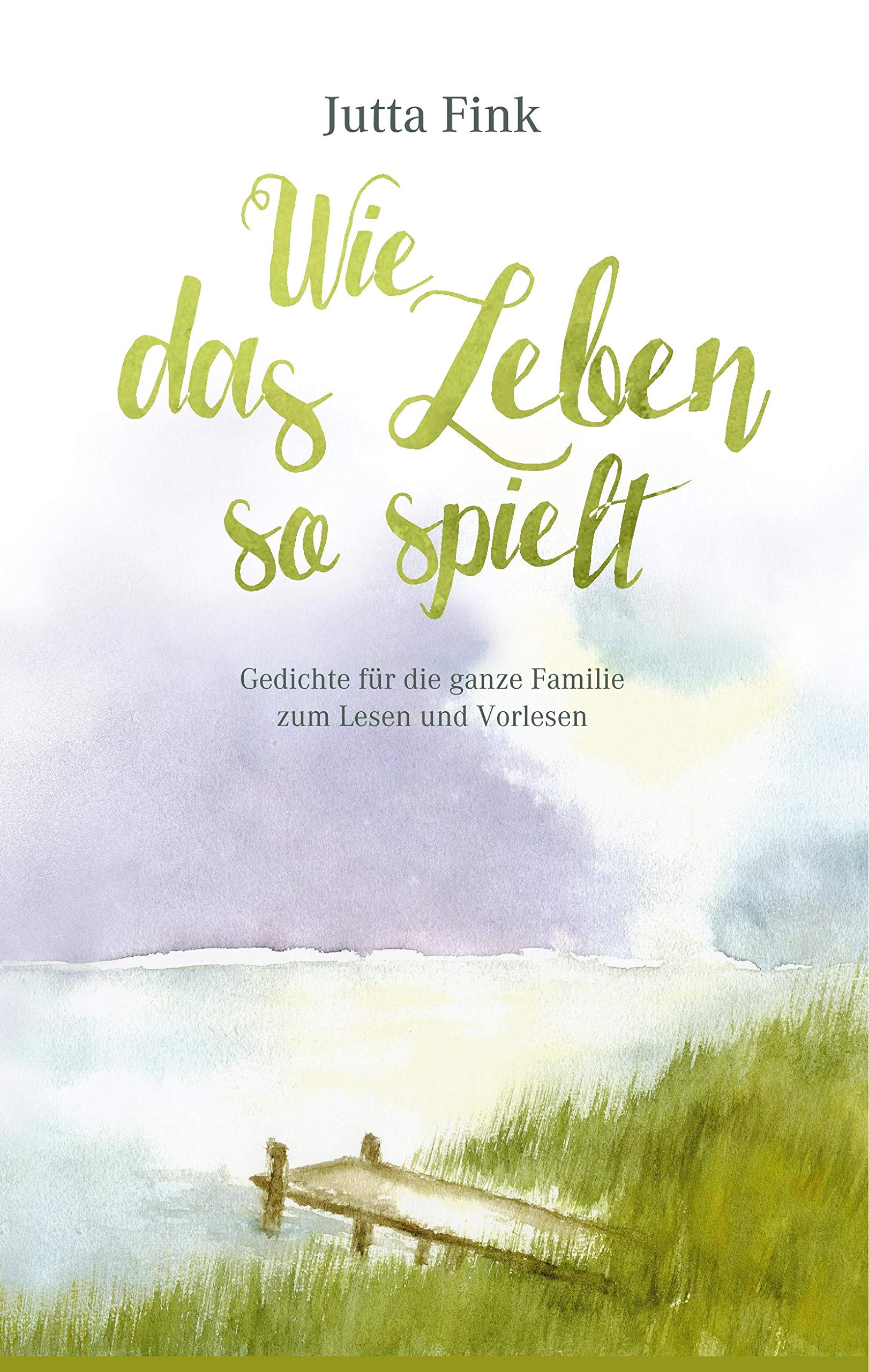 Wie das Leben so spielt: Gedichte für die ganze Familie zum Lesen und Vorlesen Poetry
