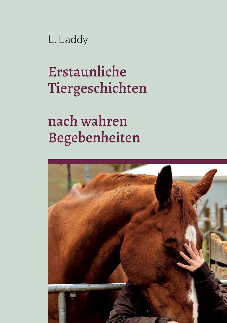 Erstaunliche Tiergeschichten nach wahren Begebenheiten Essays & Short Stories
