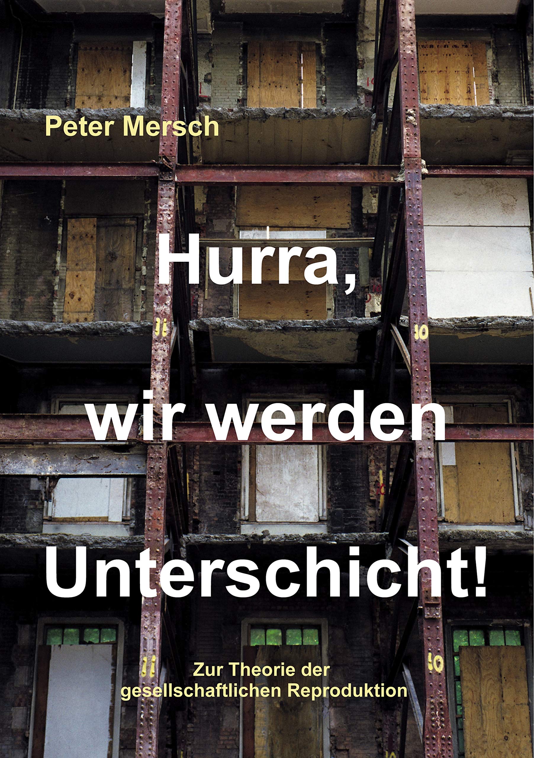 Hurra, wir werden Unterschicht!: Zur Theorie der gesellschaftlichen Reproduktion Law