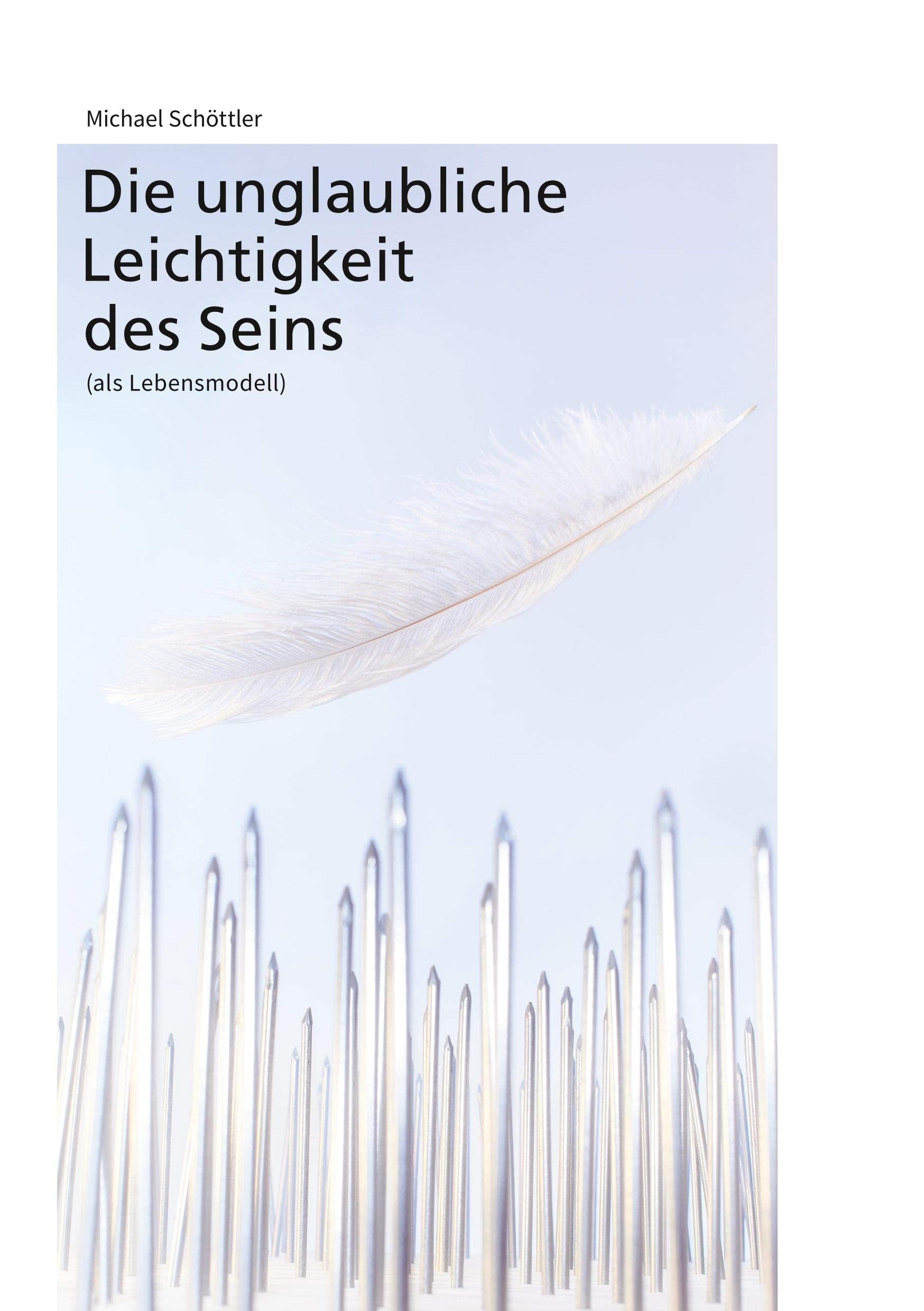 Die unglaubliche Leichtigkeit des Seins: als Lebensmodell Lifestyle