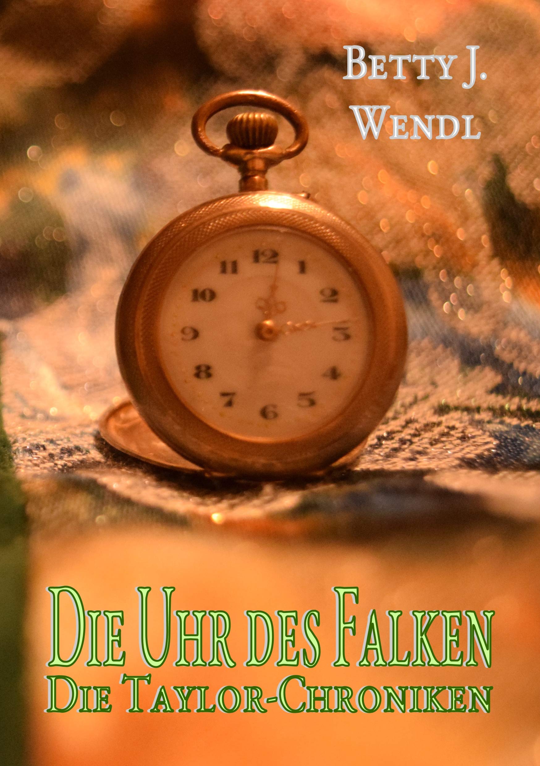 Die Uhr des Falken (Die Taylor-Chroniken) Historical Fiction