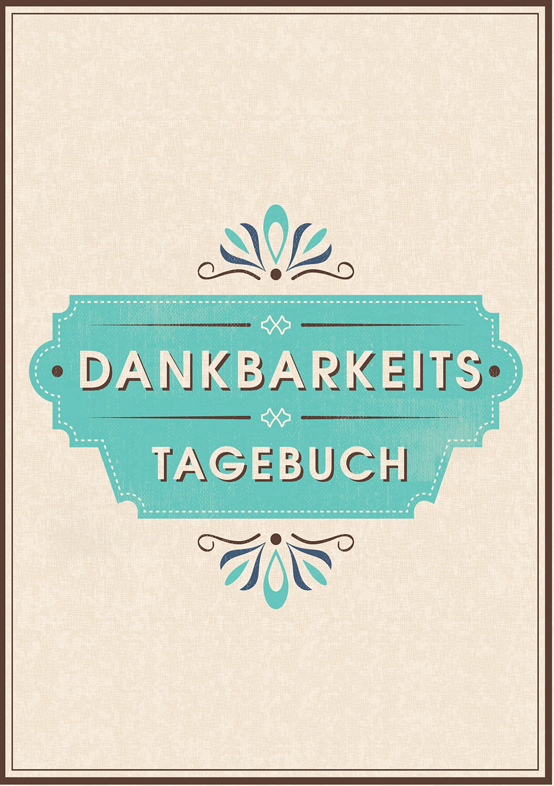Dein Dankbarkeitstagebuch und Glückstagebuch - für mehr Dankbarkeit, Energie, Motivation und Achtsamkeit im Leben Living & Furnishing