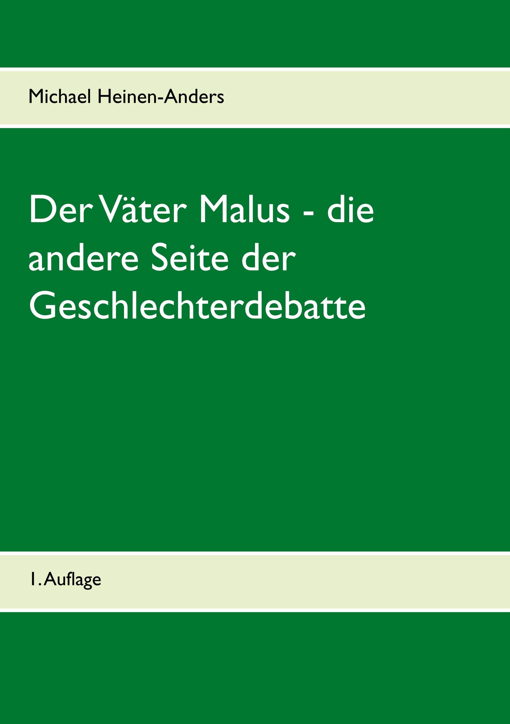 Der Väter Malus - die andere Seite der Geschlechterdebatte: 1. Auflage book