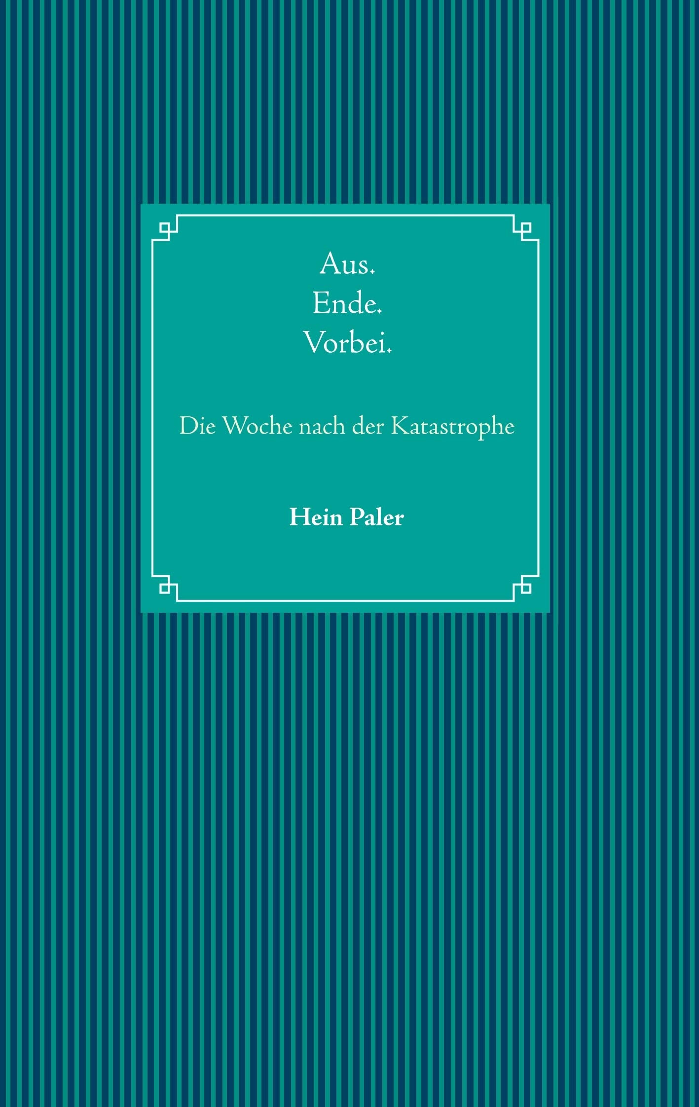 Aus.Ende.Vorbei.: Die Woche nach der Katastrophe Contemporary literature