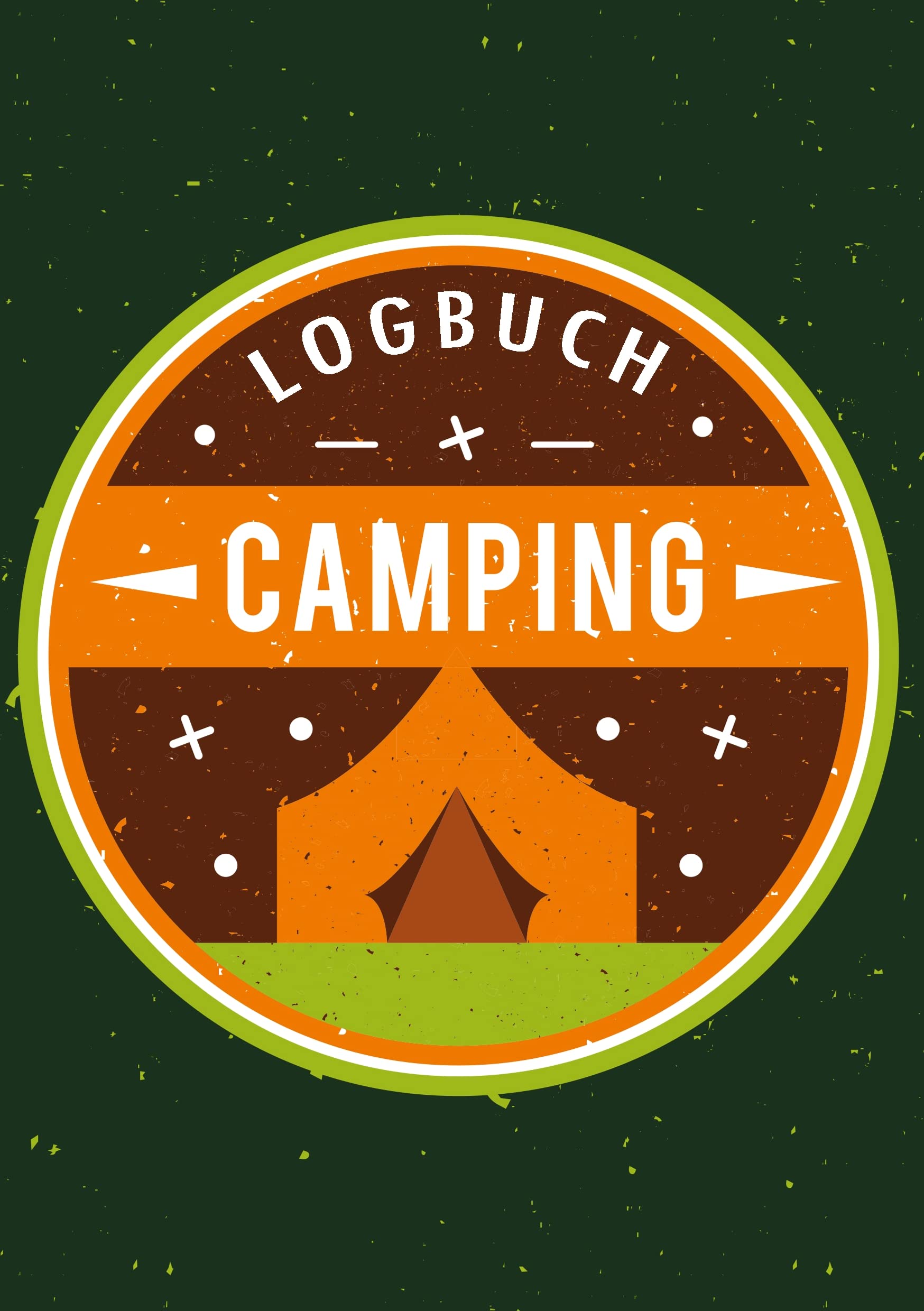 Mein Camping Abenteuer - Das Camping Logbuch und Tagebuch zum Eintragen - Auch geeignet als Wohnmobil und Reisemobil Logbuch - Das Reisetagebuch zum Campen Leisure, Home & Garden