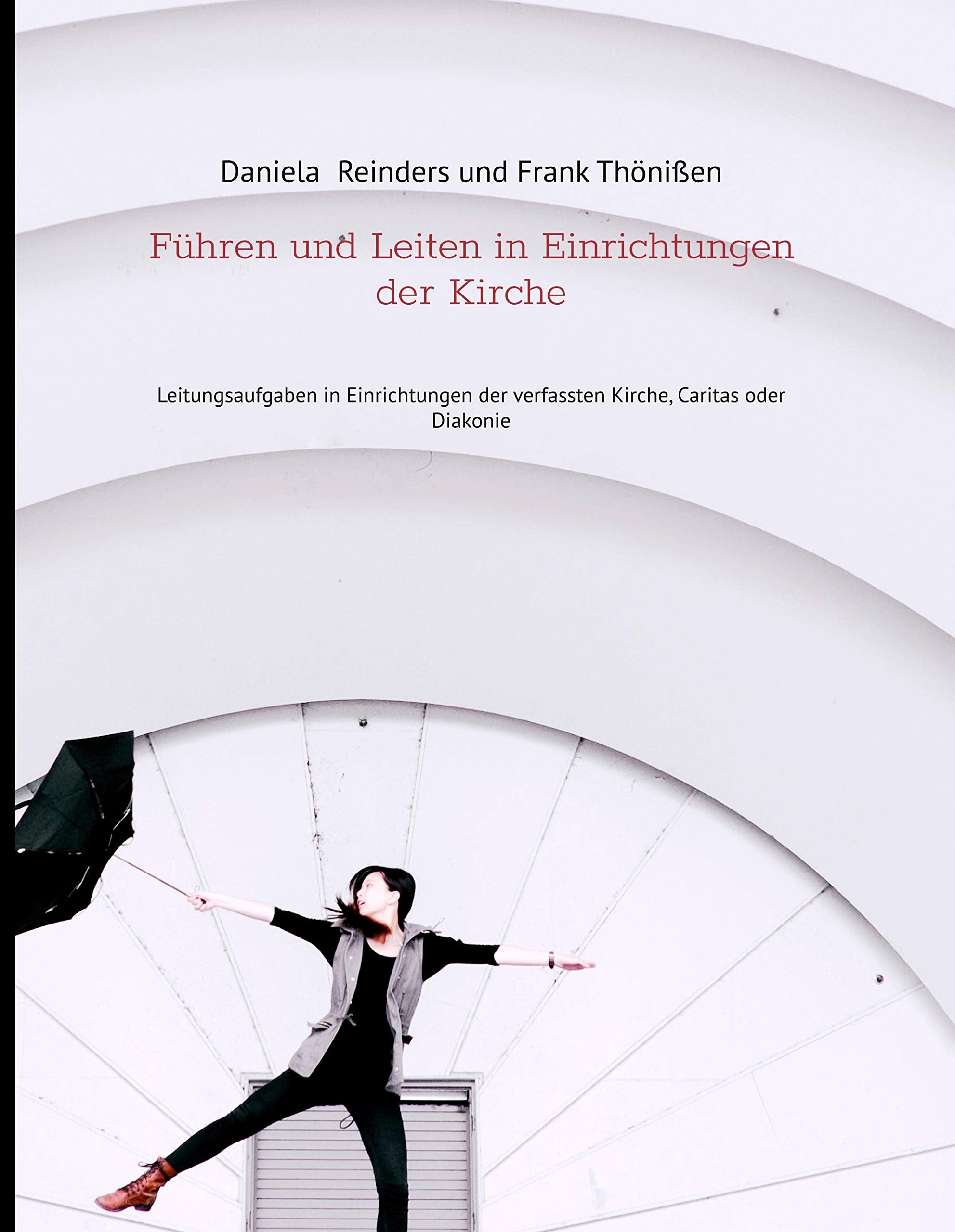 Führen und Leiten in Einrichtungen der Kirche: Leitungsaufgaben in Einrichtungen der verfassten Kirche, Caritas oder Diakonie Law