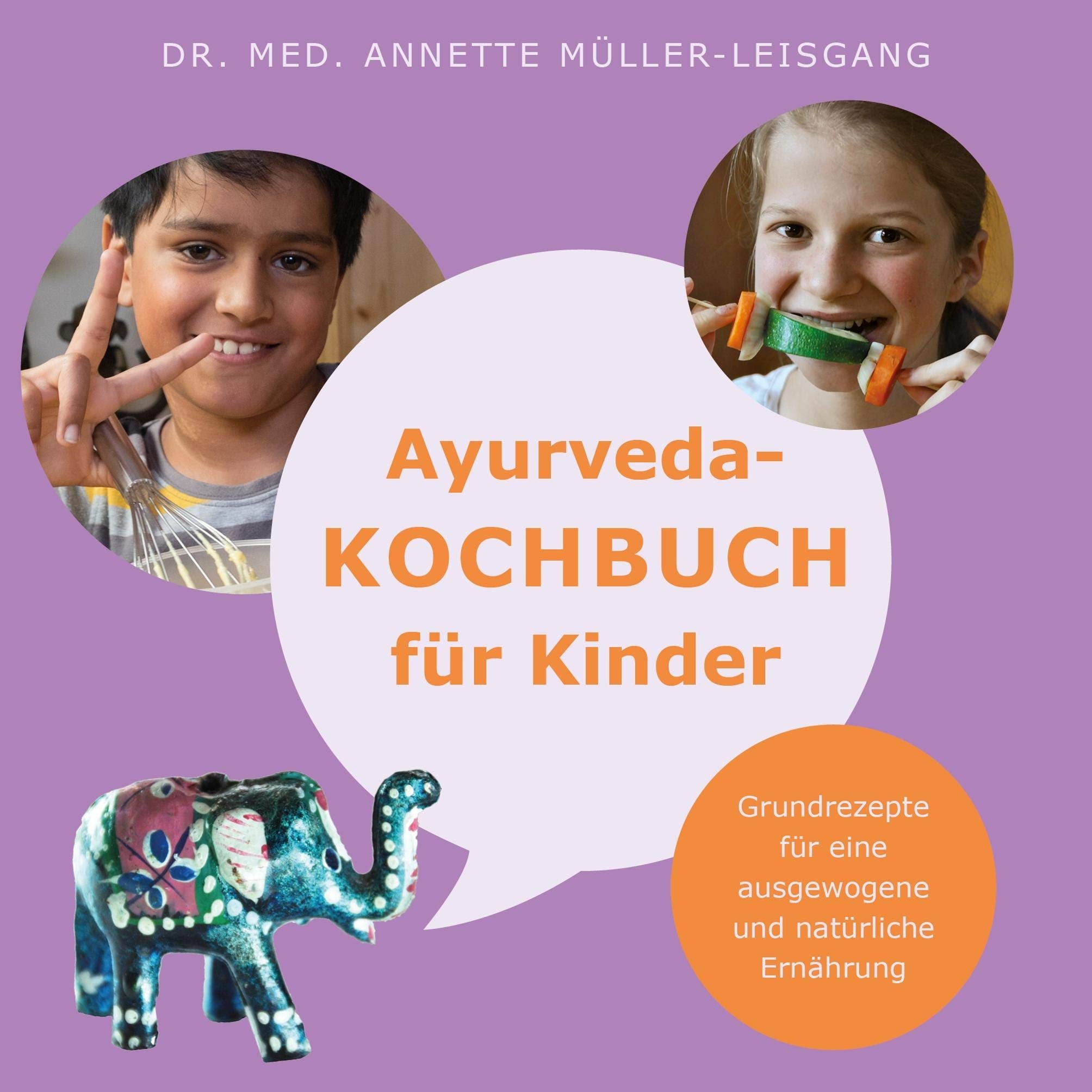 Ayurveda-Kochbuch für Kinder: Grundrezepte für eine ausgewogene und natürliche Ernährung Health, Nutrition & Fitness