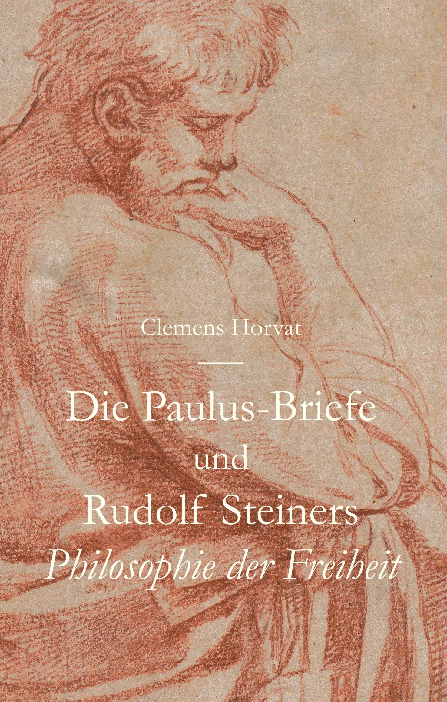 Die Paulus-Briefe und Rudolf Steiners Philosophie der Freiheit Religion & Esotericism