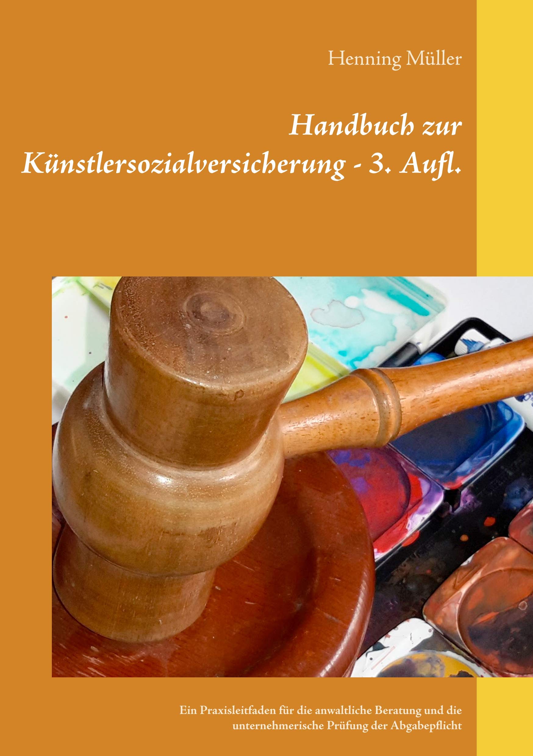 Handbuch zur Künstlersozialversicherung: Ein Praxisleitfaden für die anwaltliche Beratung und die unternehmerische Prüfung der Abgabepflicht Law