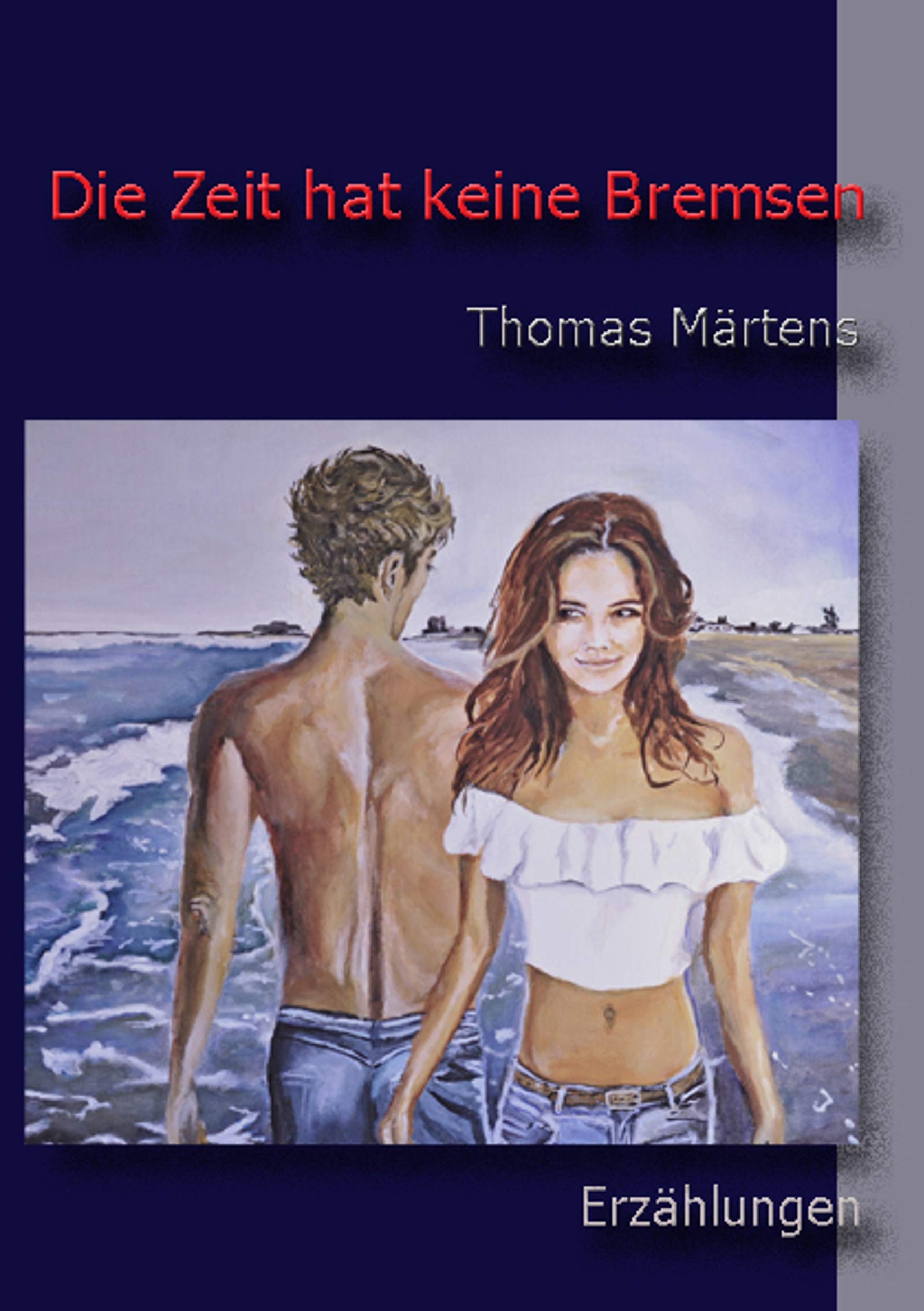Die Zeit hat keine Bremsen: Erzählungen Contemporary literature