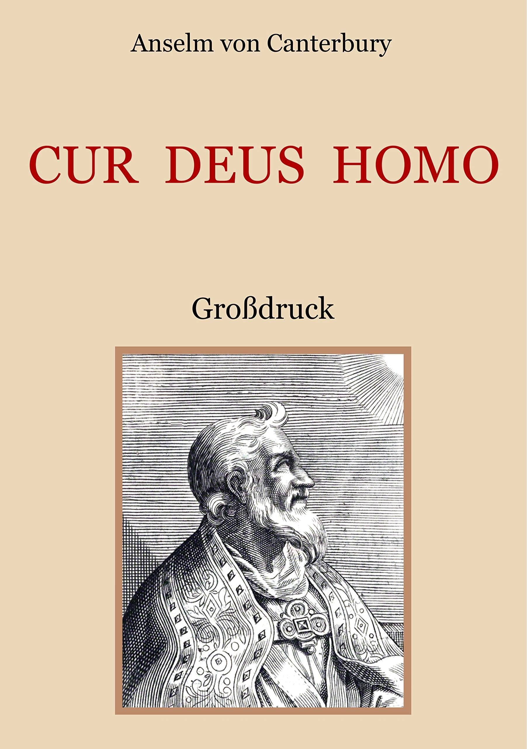 Cur Deus Homo oder Weshalb Gott Mensch wurde: Großdruck (Schätze der christlichen Literatur) Philosophy