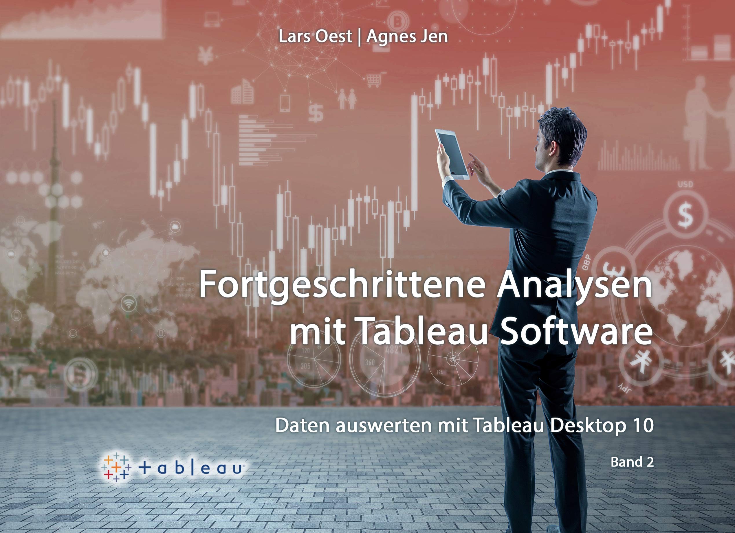 Daten auswerten mit Tableau Desktop 10 - Band 2: Fortgeschrittene Analysen mit Tableau Software Computer Science