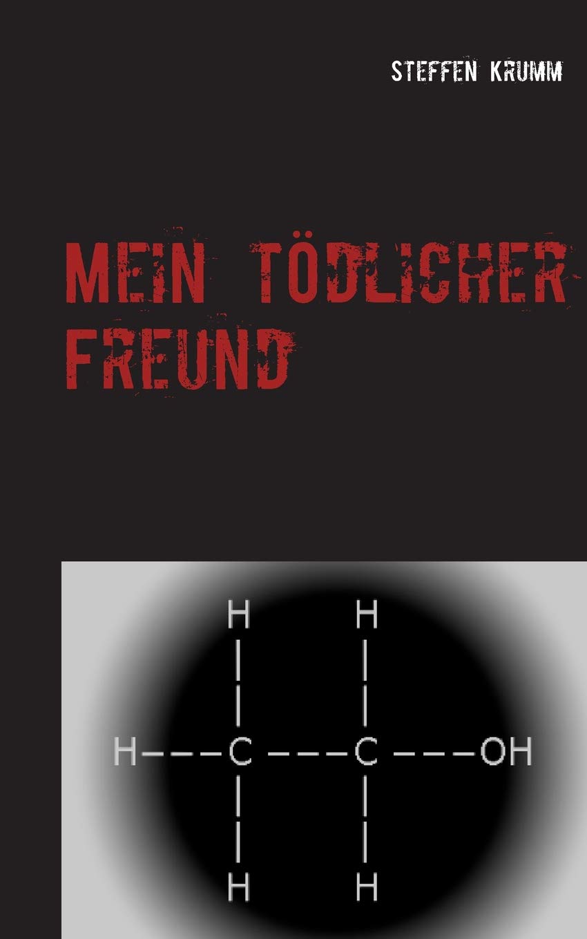 Mein tödlicher Freund: Die chaotische Reise eines Alkoholikers Politics & Society Books