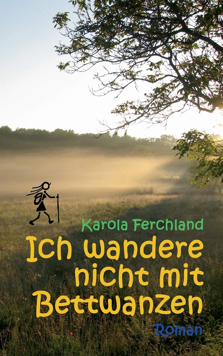 Ich wandere nicht mit Bettwanzen: Ein Reiseroman Contemporary literature