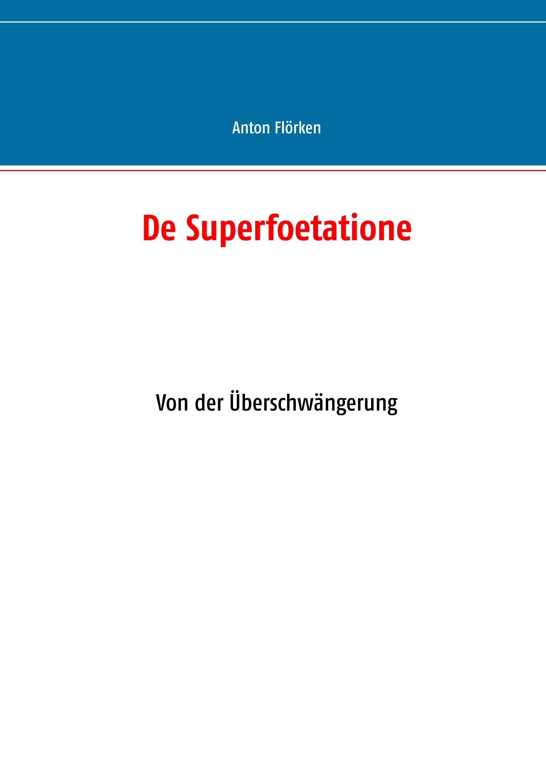 De Superfoetatione: Von der Überschwängerung Business & Technology