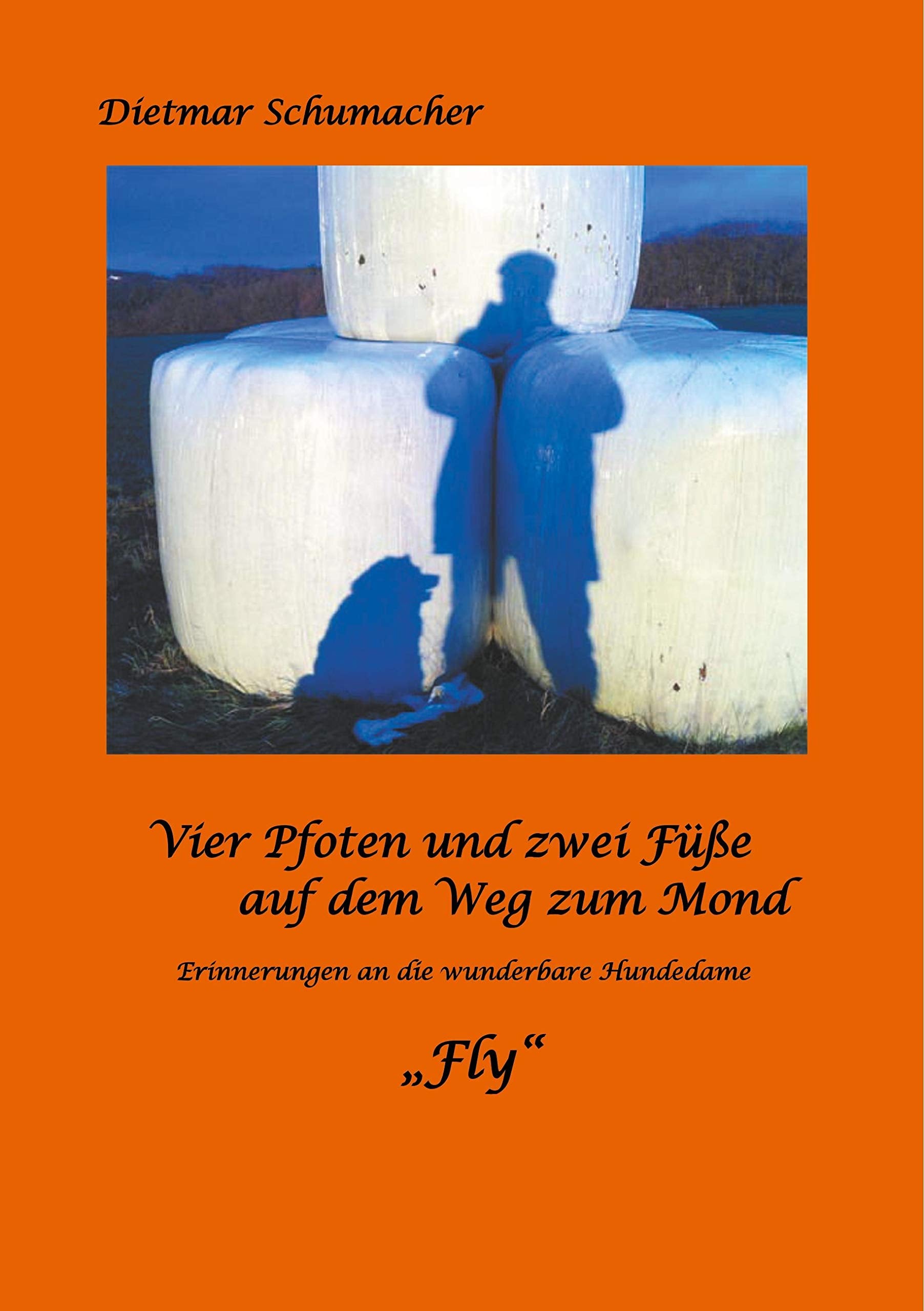Vier Pfoten und zwei Füße auf dem Weg zum Mond: Erinnerungen an die wunderbare Hundedame "Fly" Contemporary literature