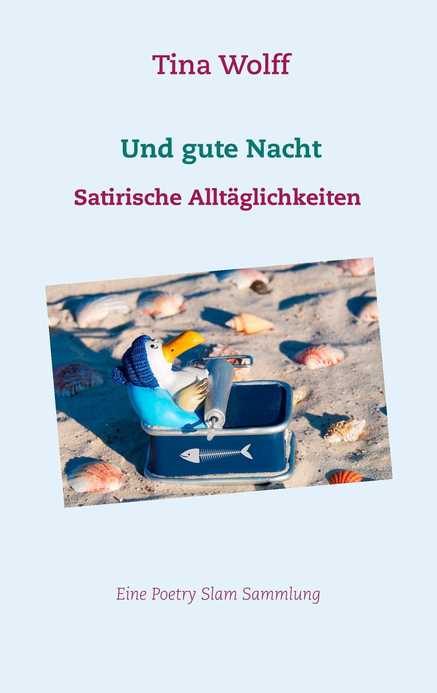 Und gute Nacht: Satirische Alltäglichkeiten Essays & Short Stories