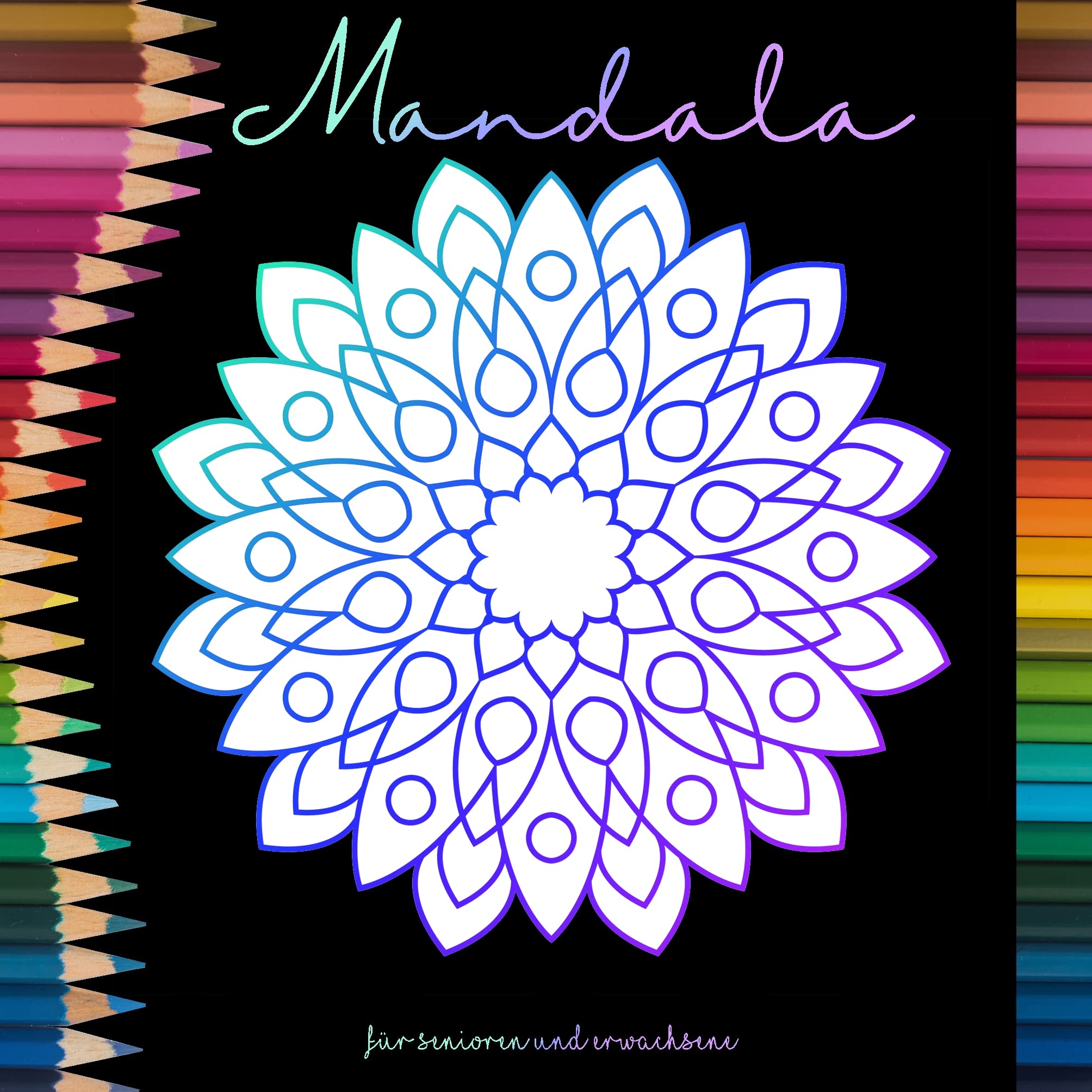 Mandala Malbuch für Senioren und Erwachsene - Ein Buch mit einfachen Ausmalbildern und Mandala Motiven für Rentner, Senioren und Erwachsene Hobbies & Crafts