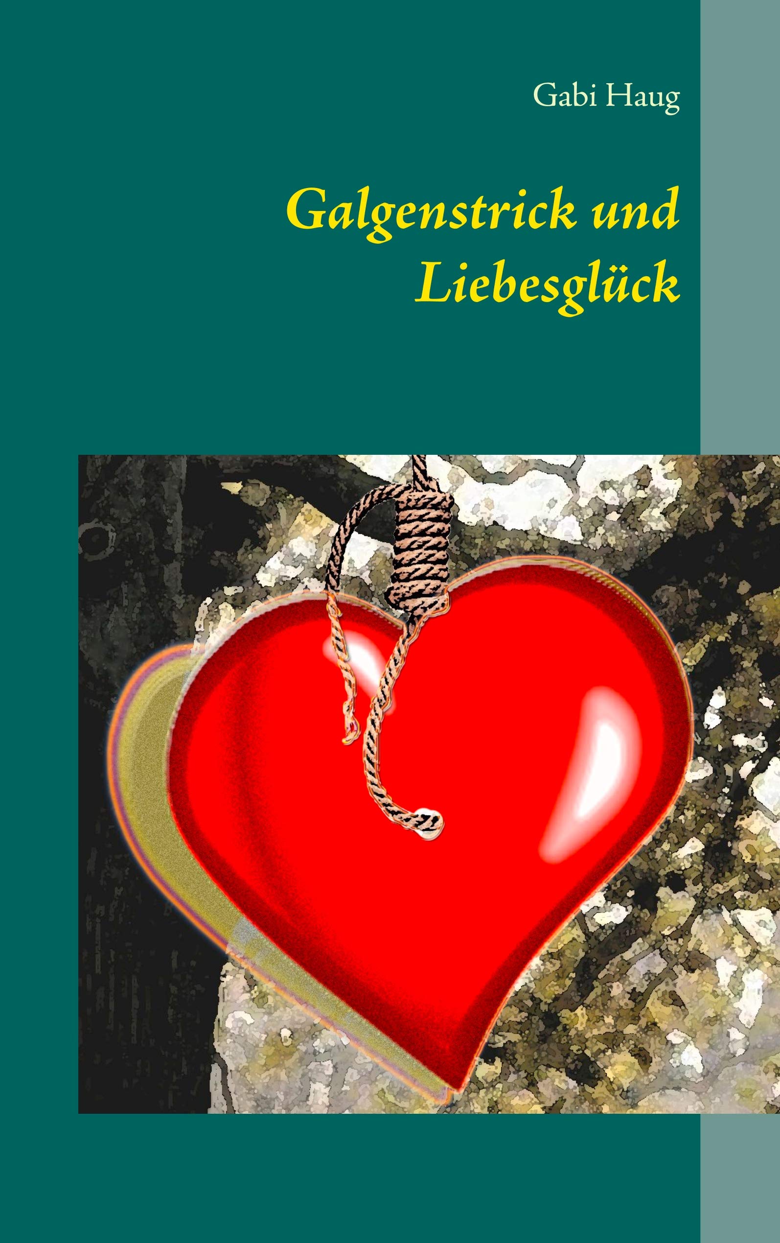 Galgenstrick und Liebesglück Historical Fiction